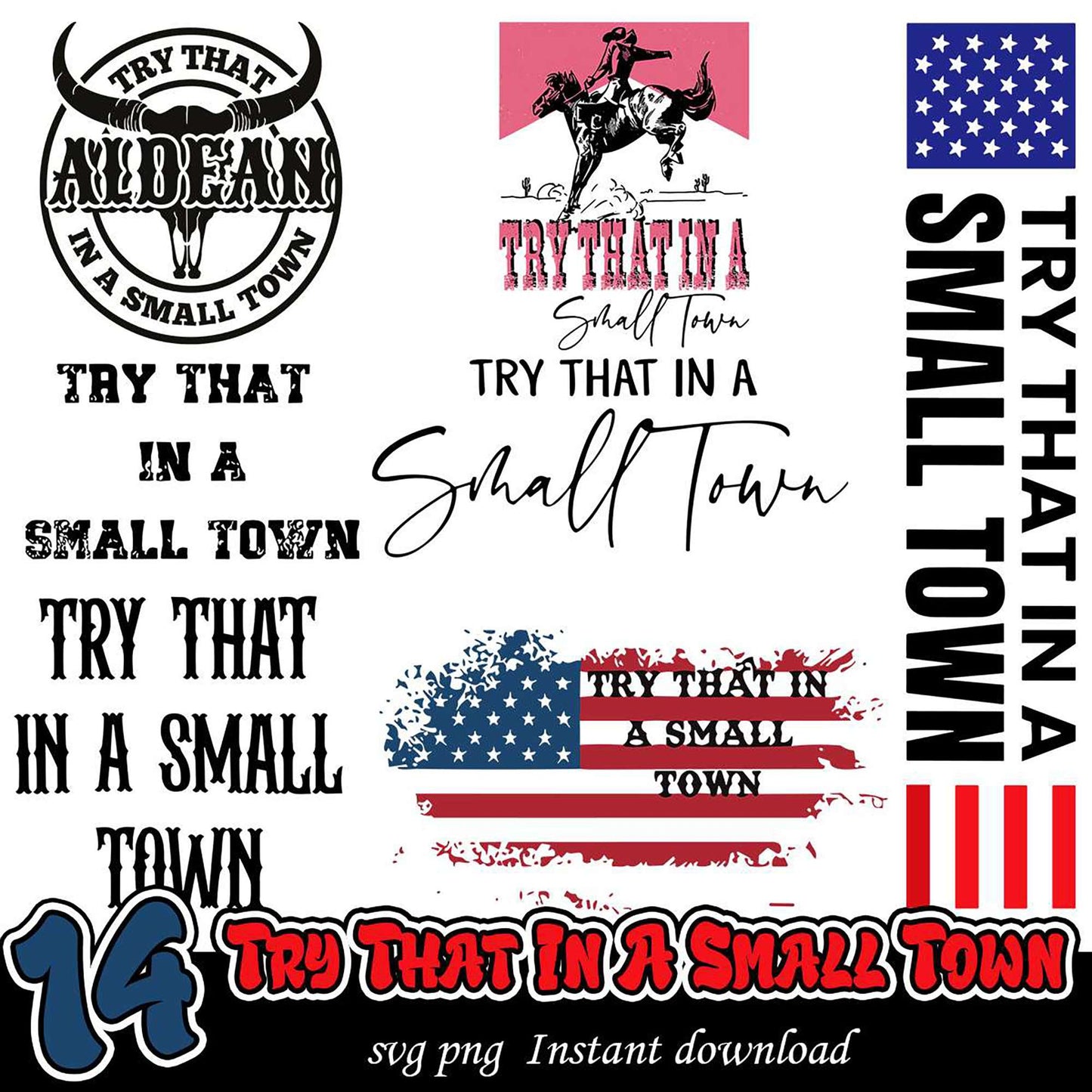 14 Try That In A Small Town SVG PNG Bundle