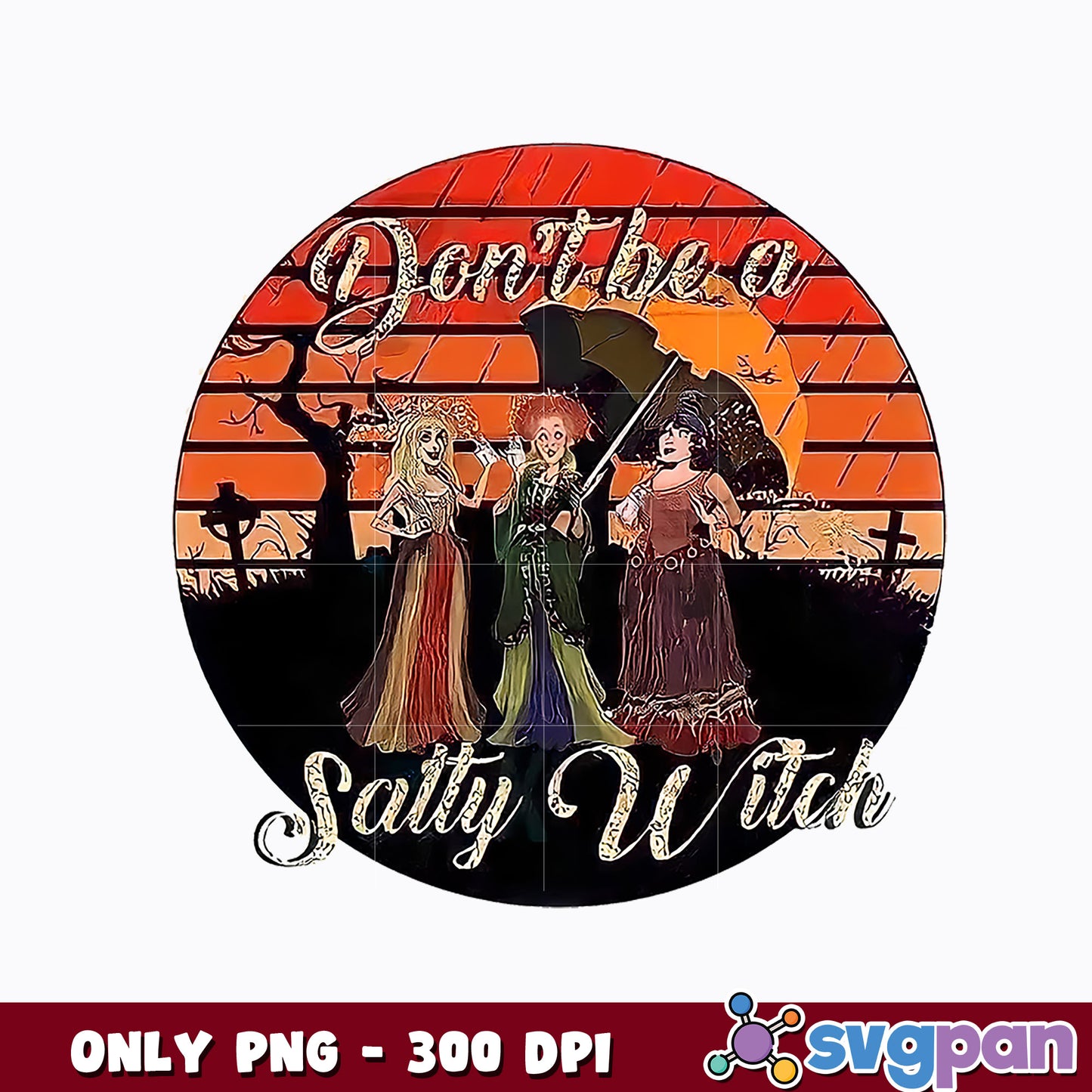 Don't be a Salty Witch png