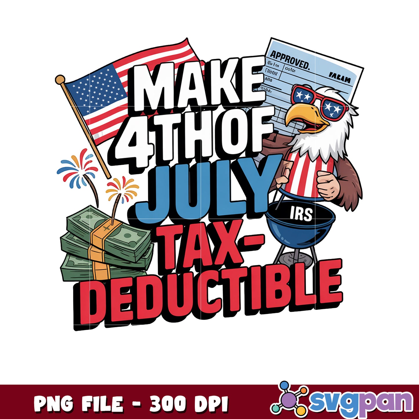 4th of July Tax Deductible PNG 300 DPI