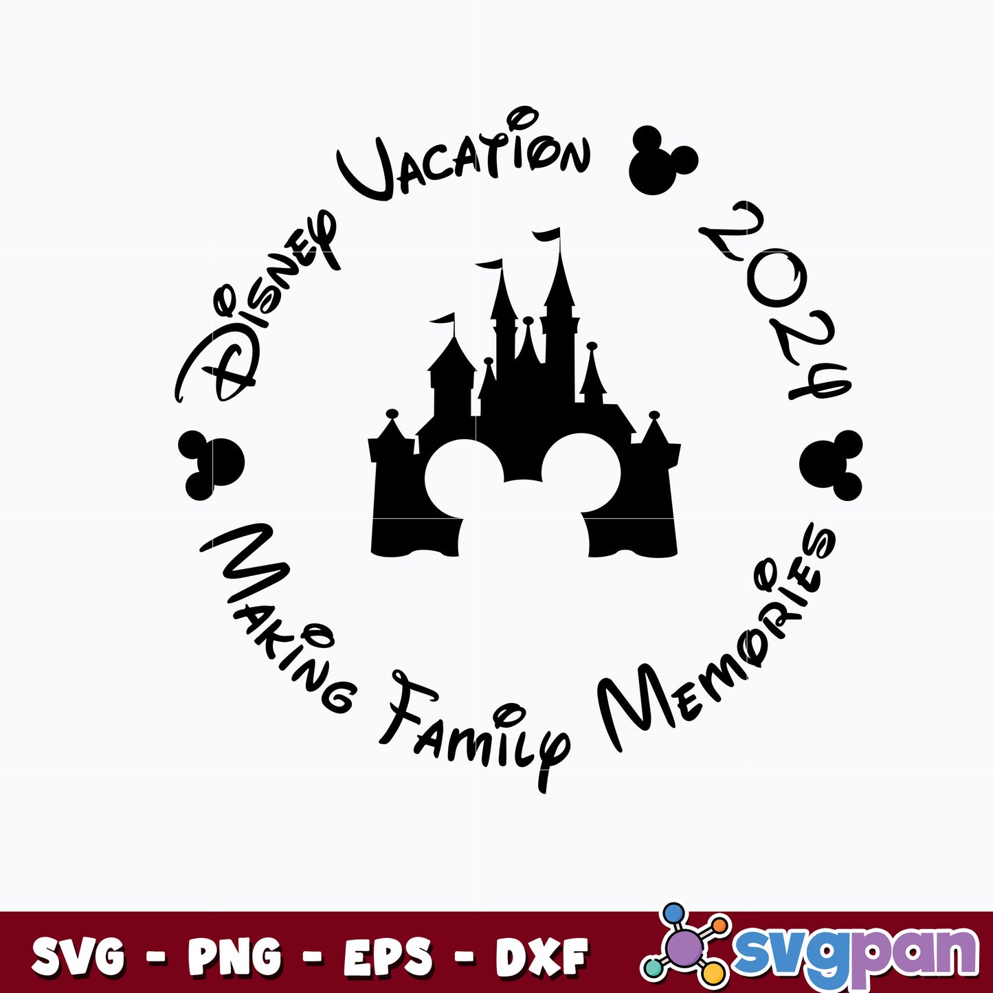 Disney Vacation Making Family Memories 2024 svg