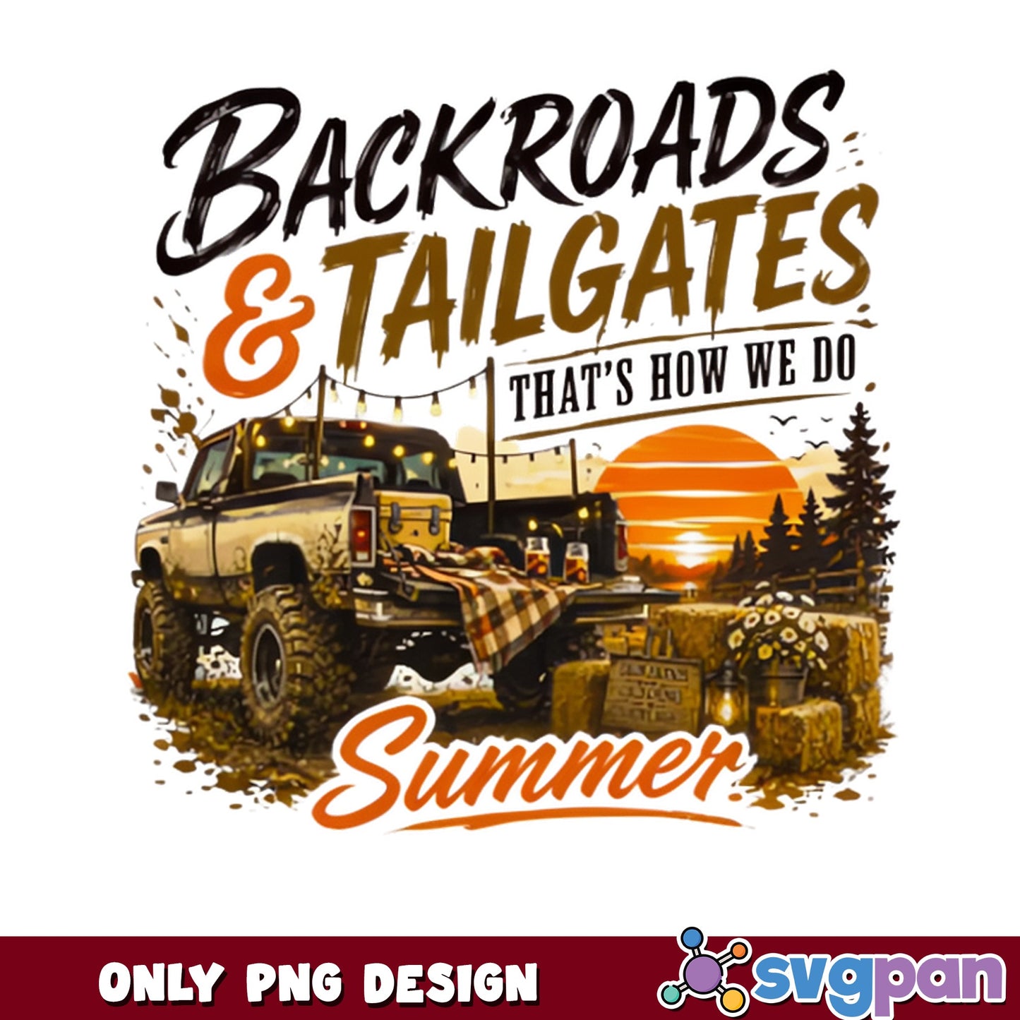 Backroads And Tailgates Summer PNG, Country Truck PNG, Summer PNG