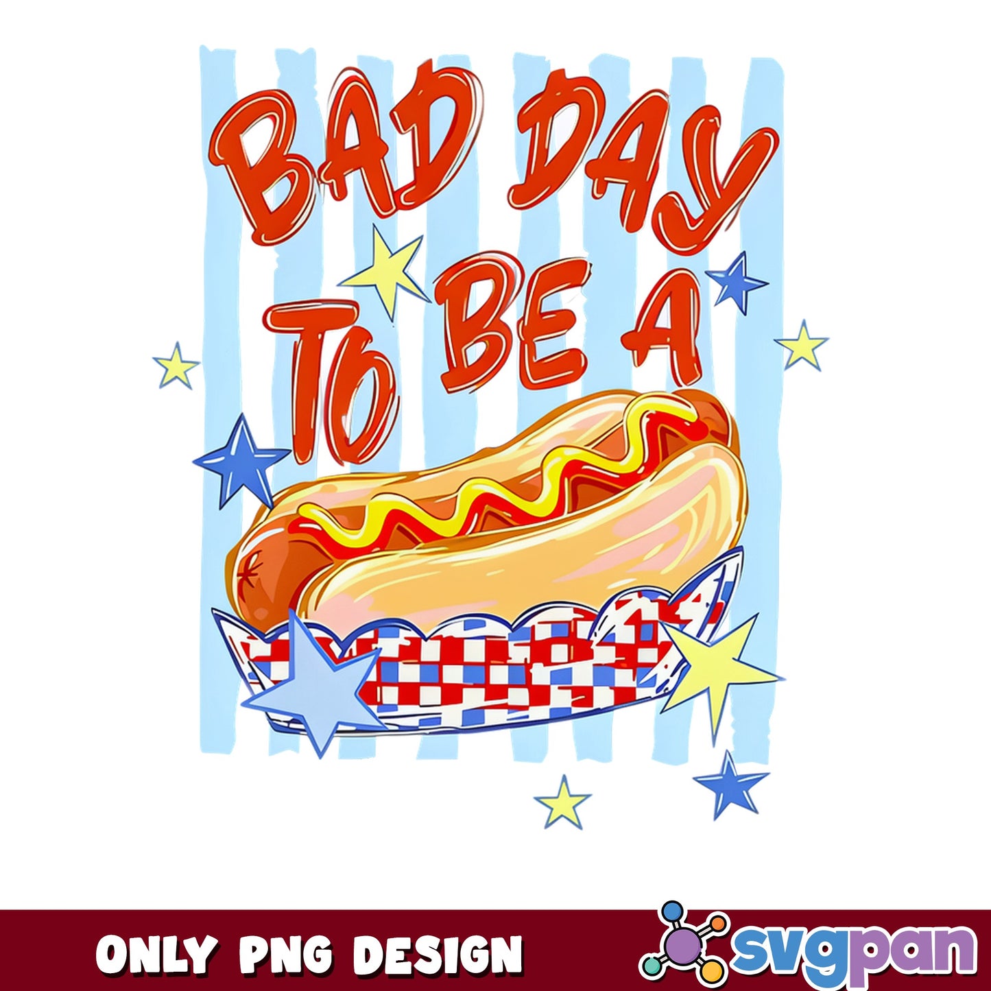 Bad Day To Be A Hot Dog PNG, 4th Of July PNG, Funny USA PNG