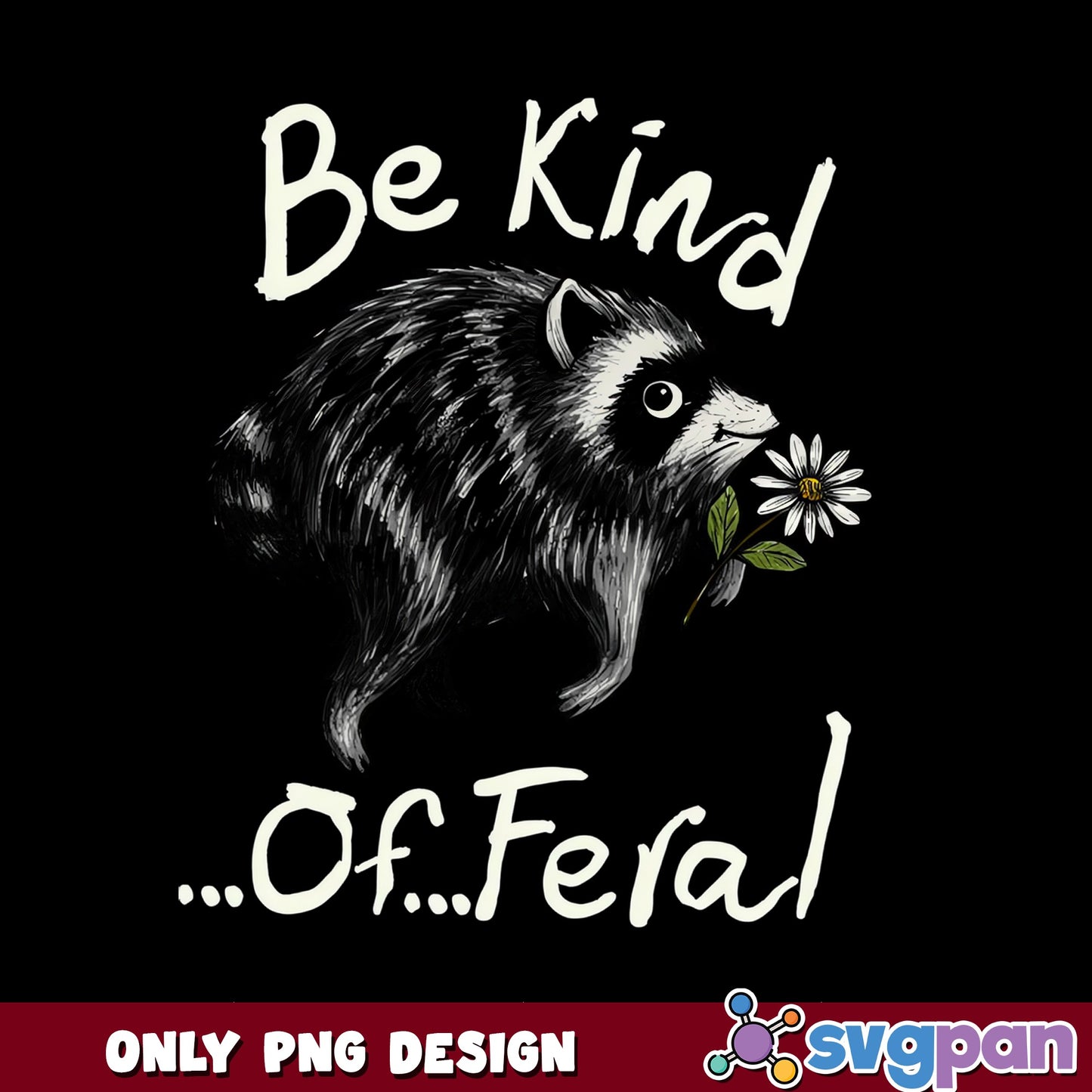 Be Kind Of Feral Raccoon PNG, Funny Raccoon PNG, Feral PNG