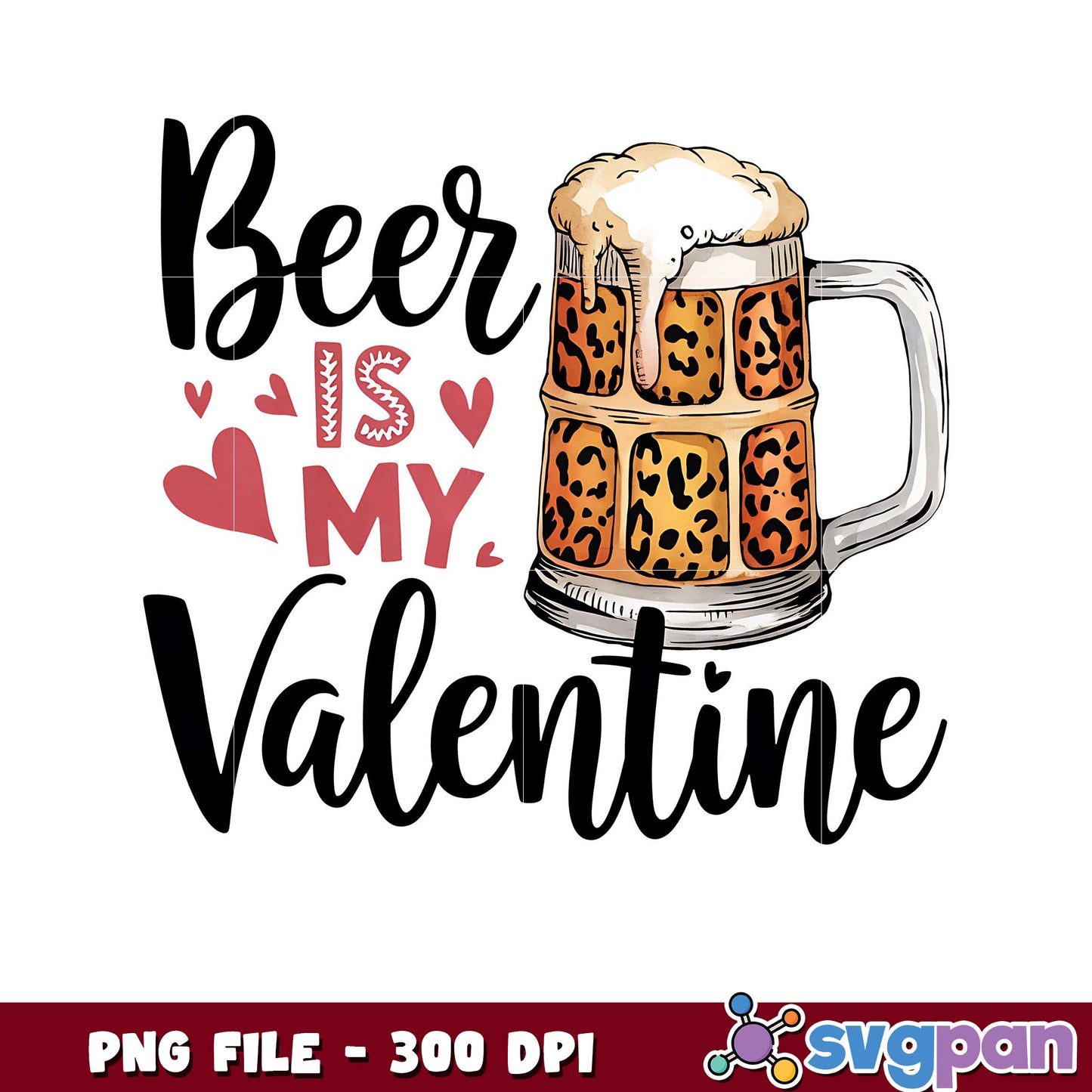 Beer is my Valentine PNG file, perfect for celebrations