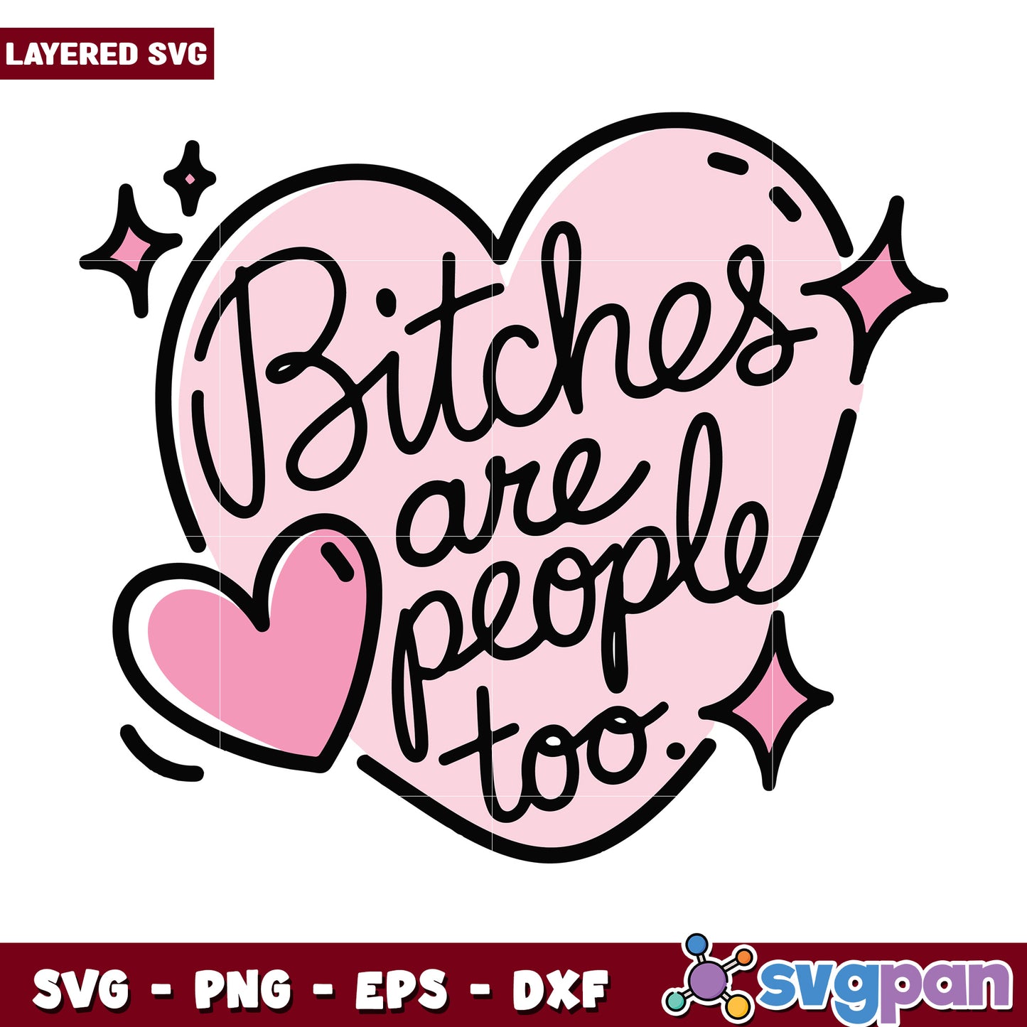 Bitches are people too svg, funny quotes svg, funny memes svg