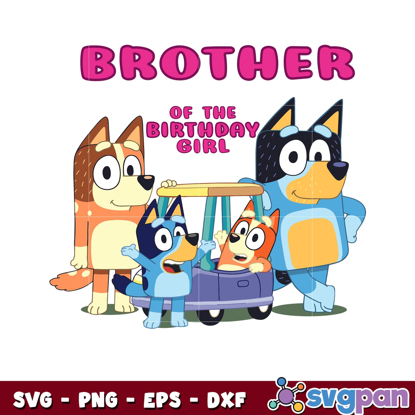 Bluey brother of the birthday girl svg, bluey birthday svg