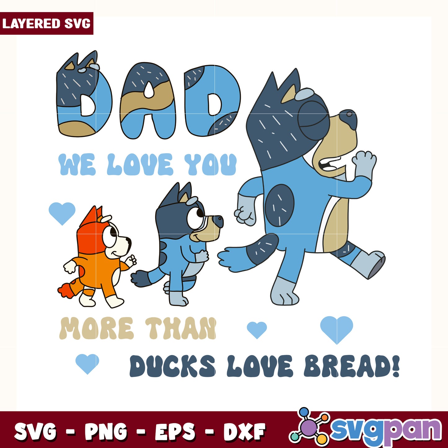 Bluey dad we love you more than duck love bread design svg, cute dog cartoon svg, bluey cartoon svg