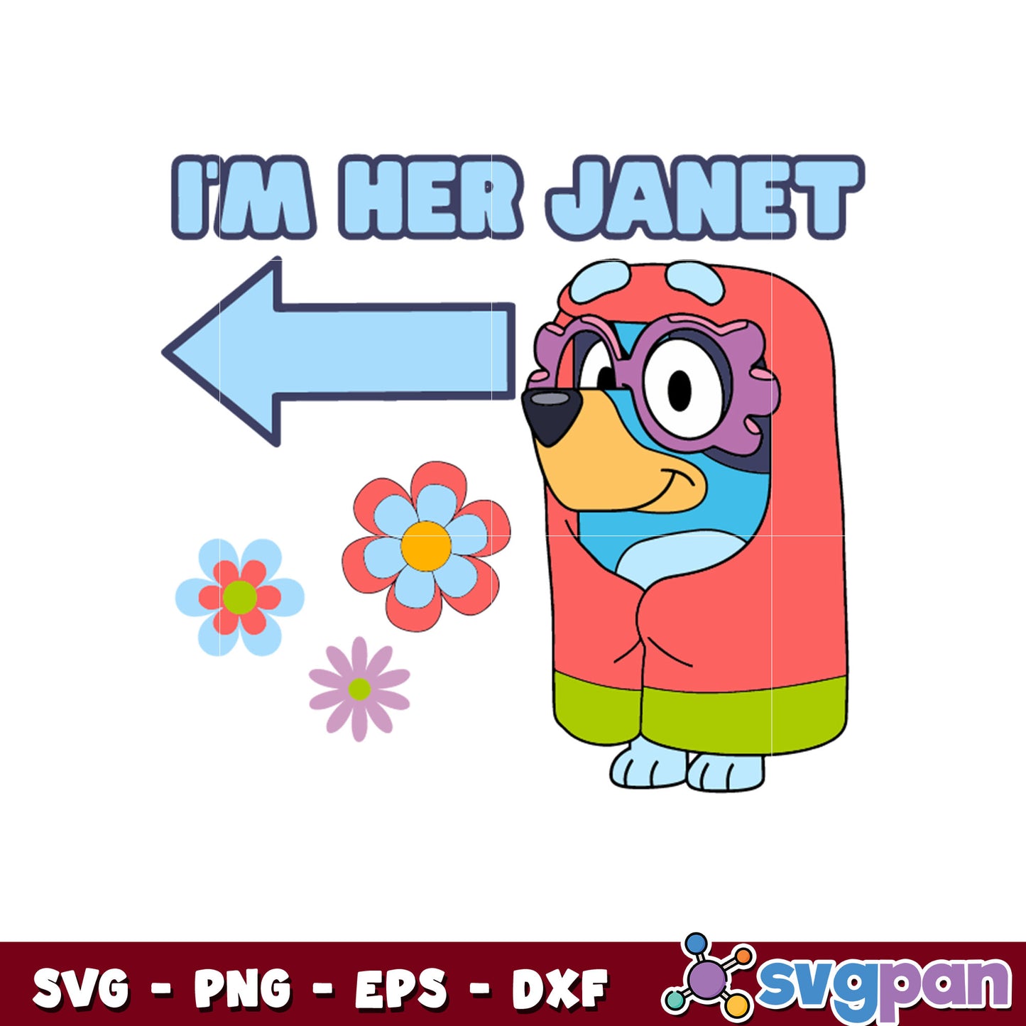 Bluey dog I'm her janet svg, janet bluey svg, bluey characters svg