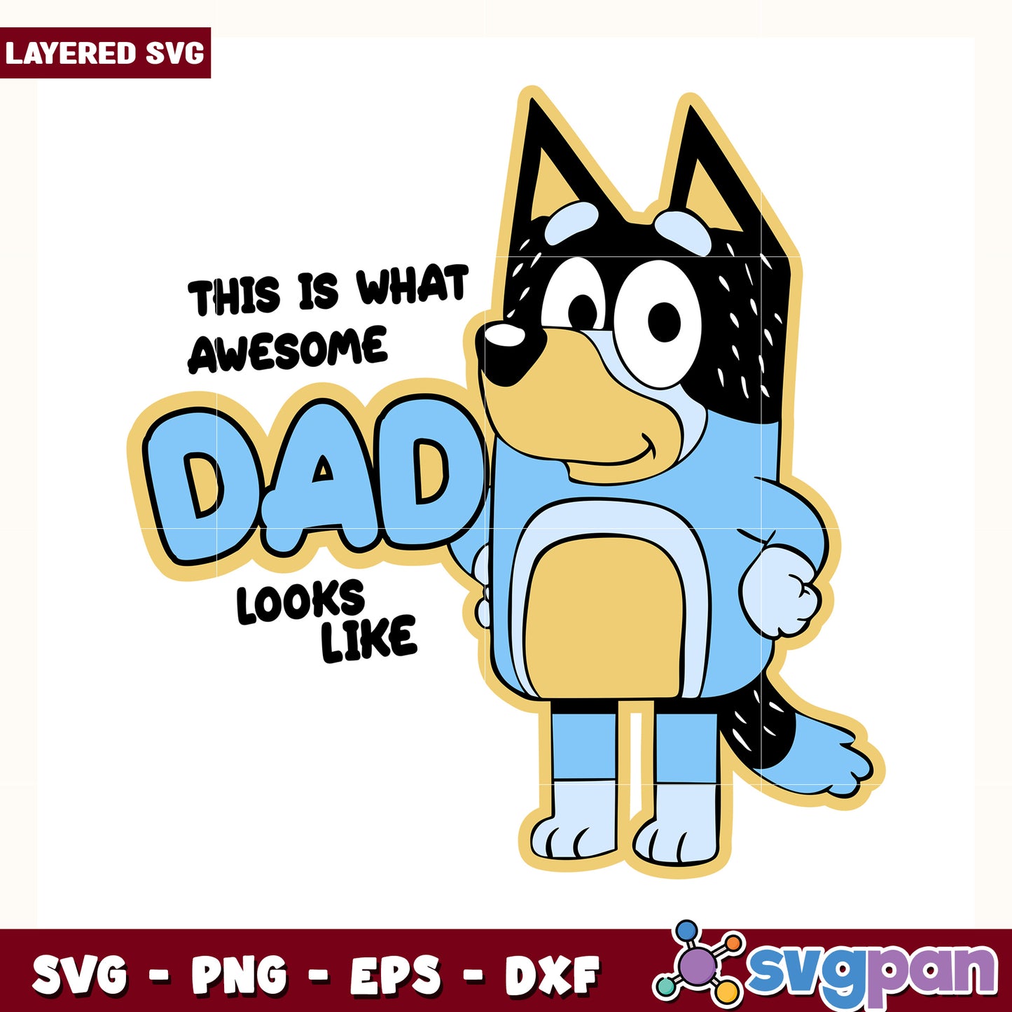 Bluey this is what awsome dad look like svg, cute dog cartoon svg, bluey and bingo svg