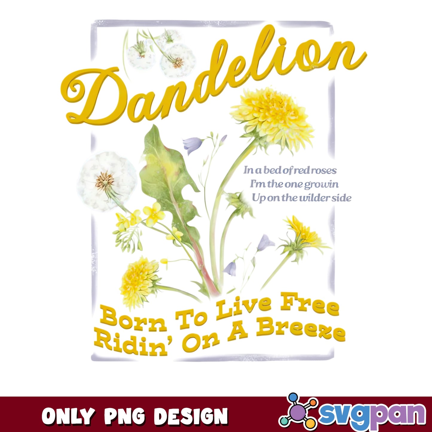 Dandelion Born To Live Free PNG, Wildflower Quote PNG, Floral PNG