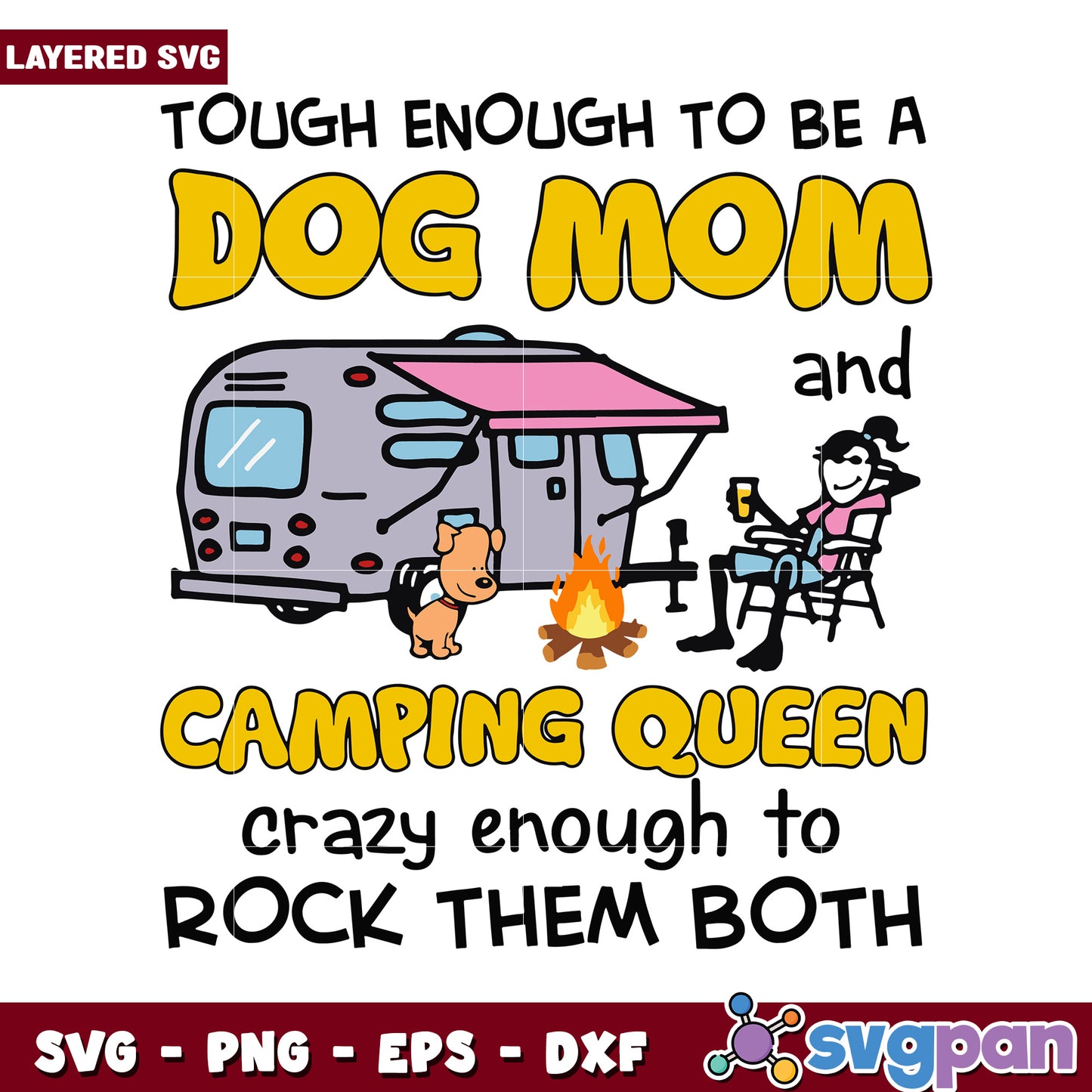 Dog Mom and Camping Queen design, tough and fun for adventurers