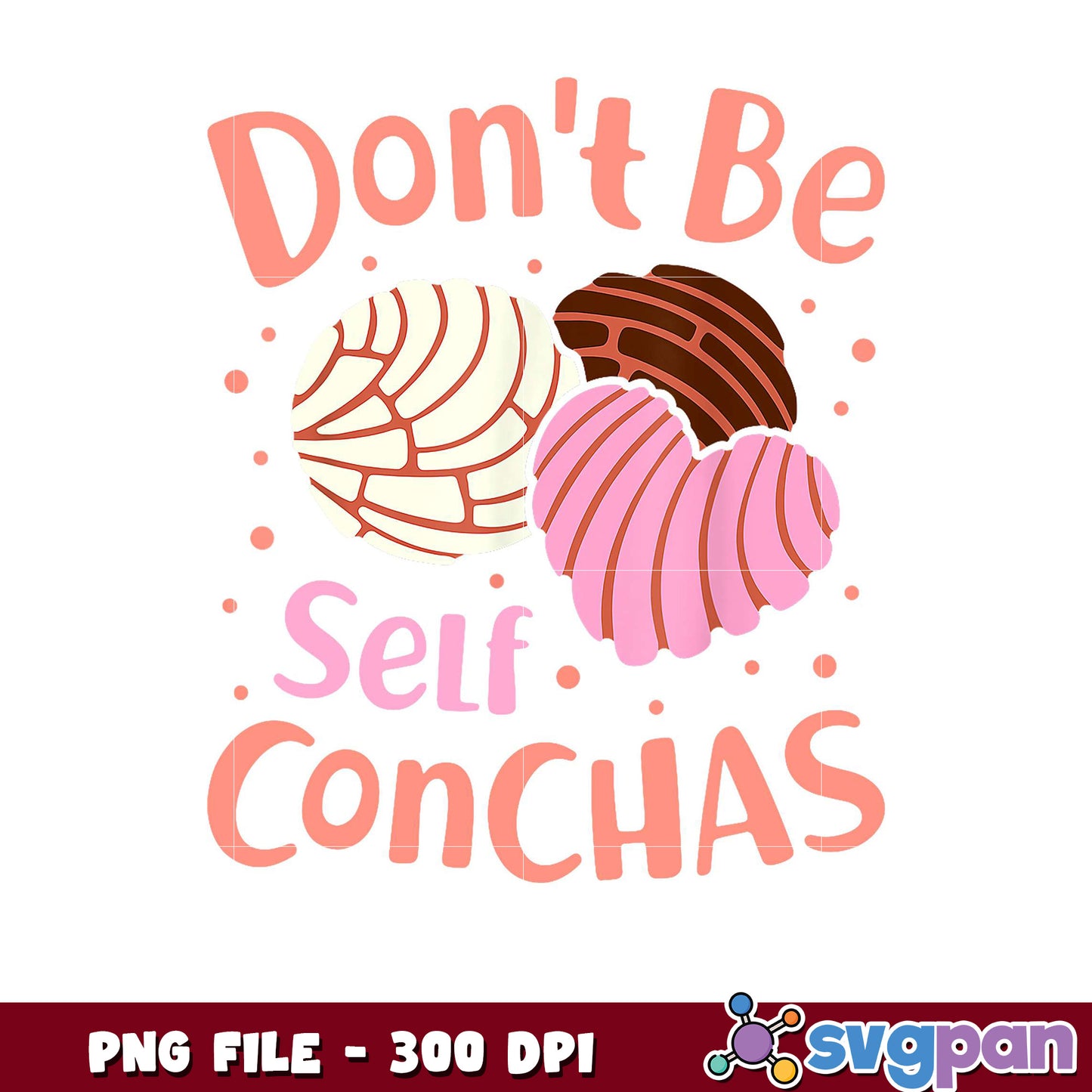 Don't Be Self Conchas, Cute Dessert PNG Design Download