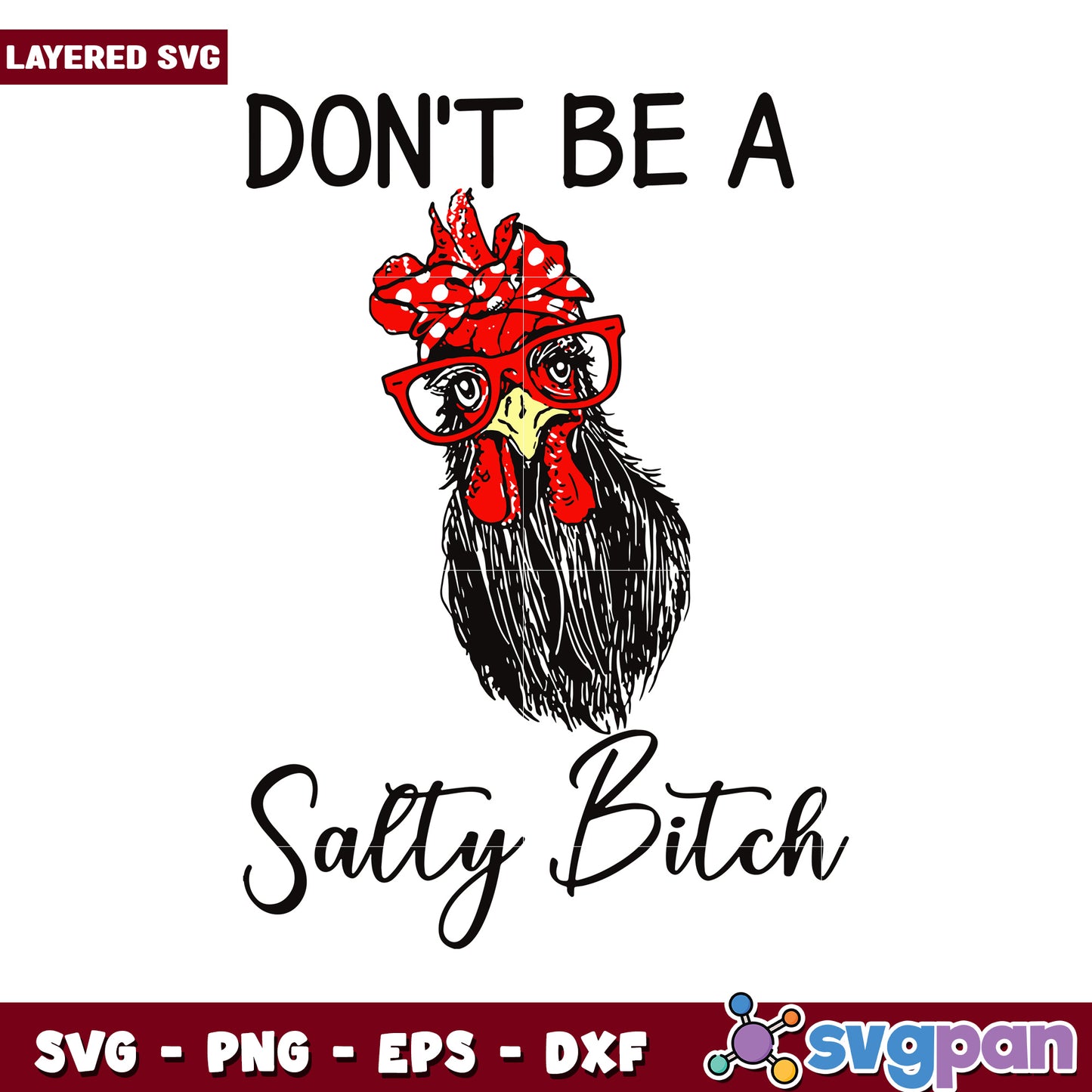 Don't Be a Salty Bitch SVG Design, Funny Chicken Illustration for Crafts