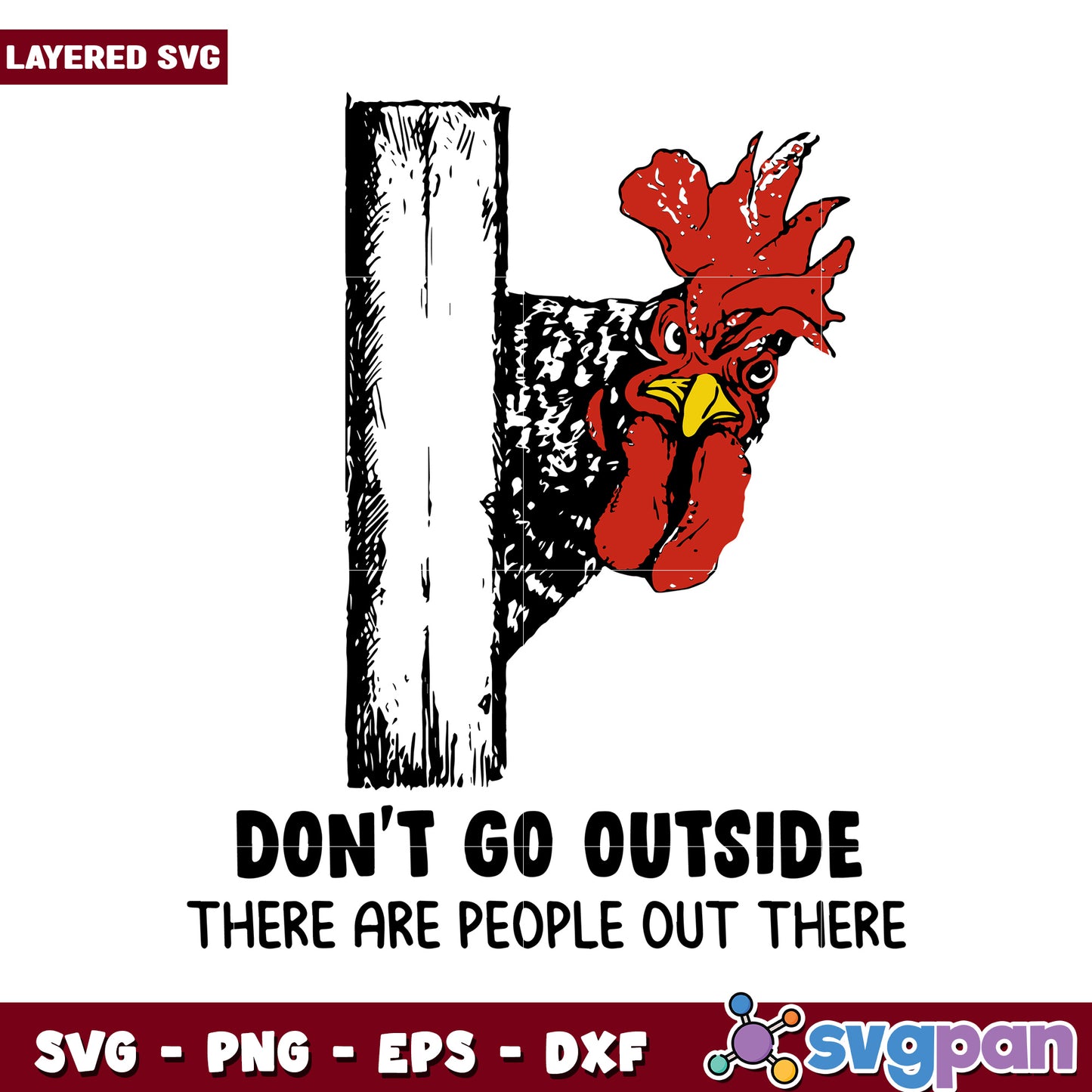 Don’t Go Outside Chicken SVG Design, Fun Quote for Home Decor