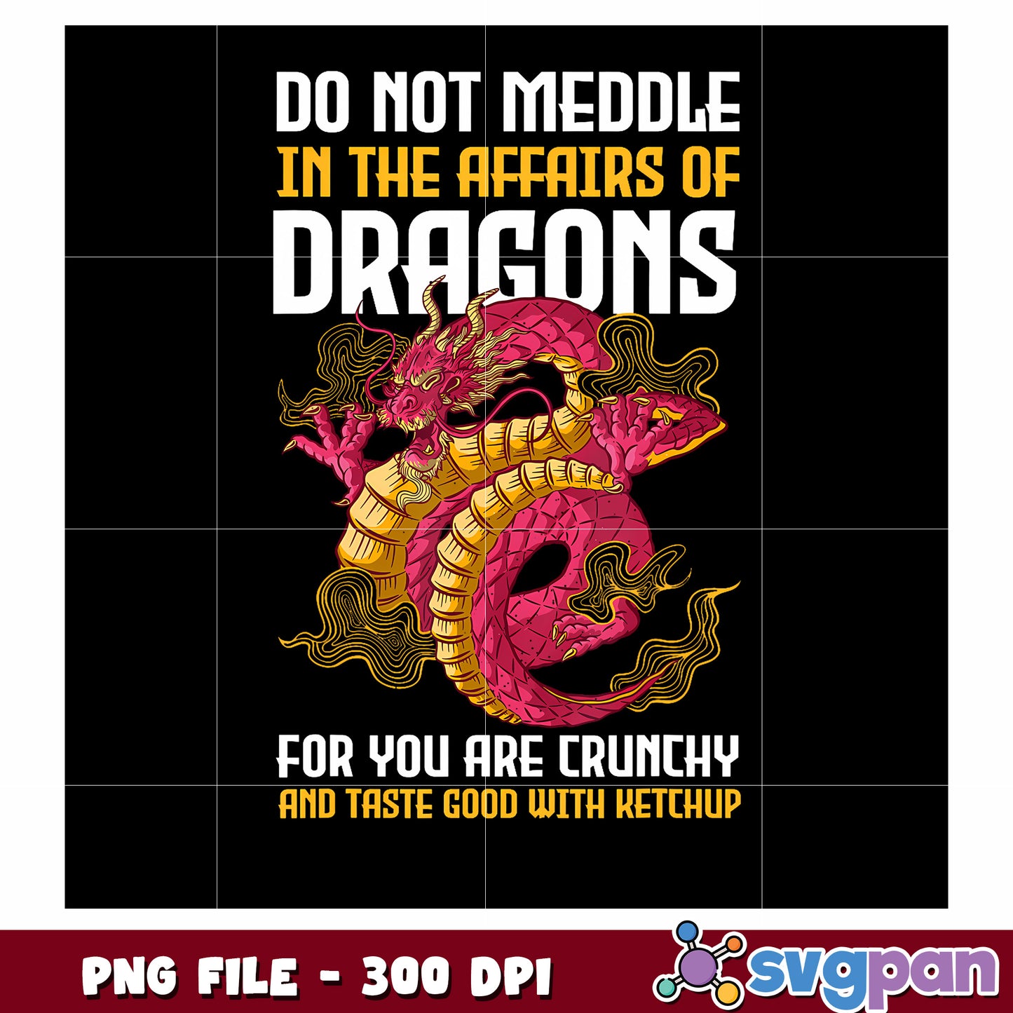 Do not meddle in the affairs of dragons png, funny memes png, dragons png