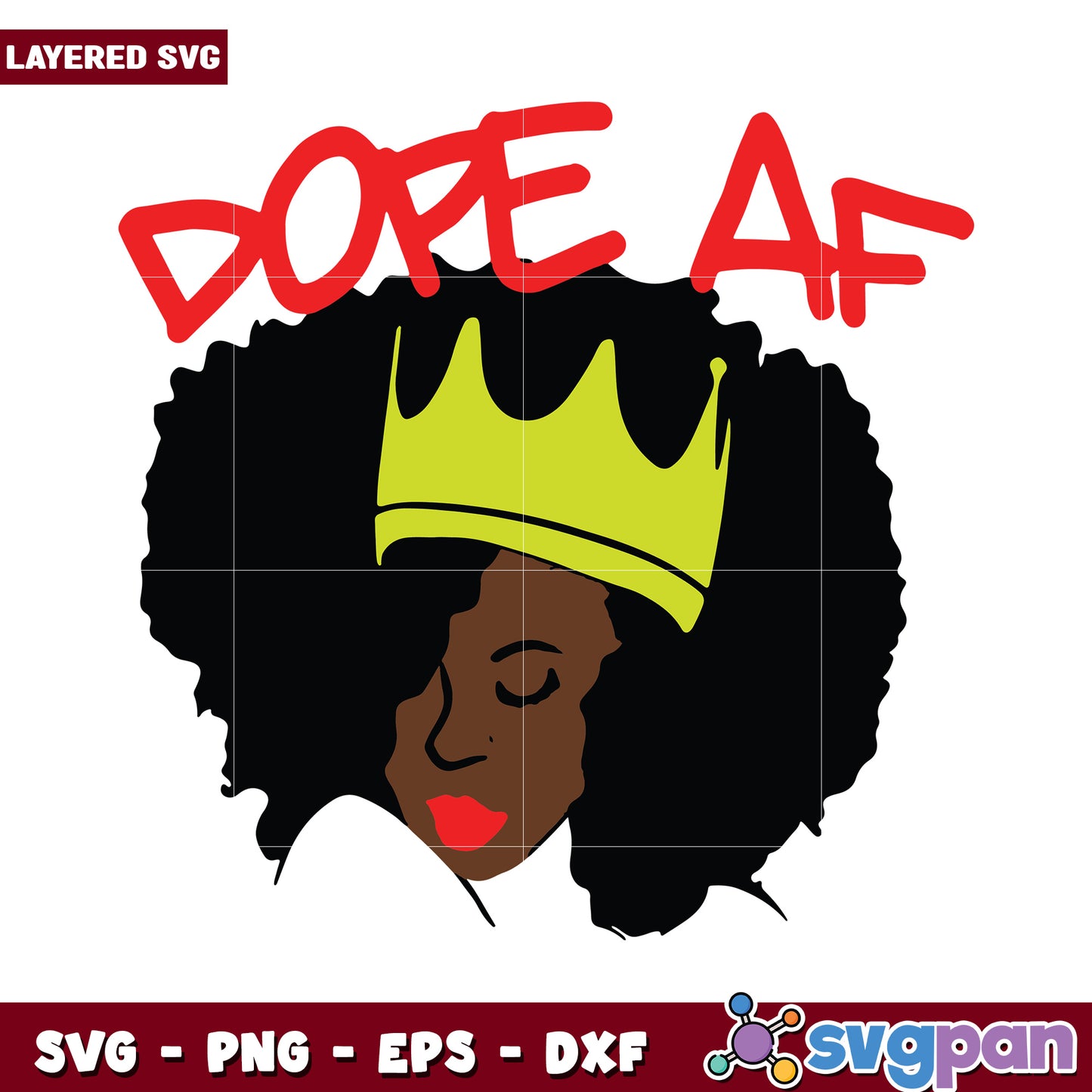 Dope AF Crowned Afro Woman SVG Design, Perfect for Creative Projects