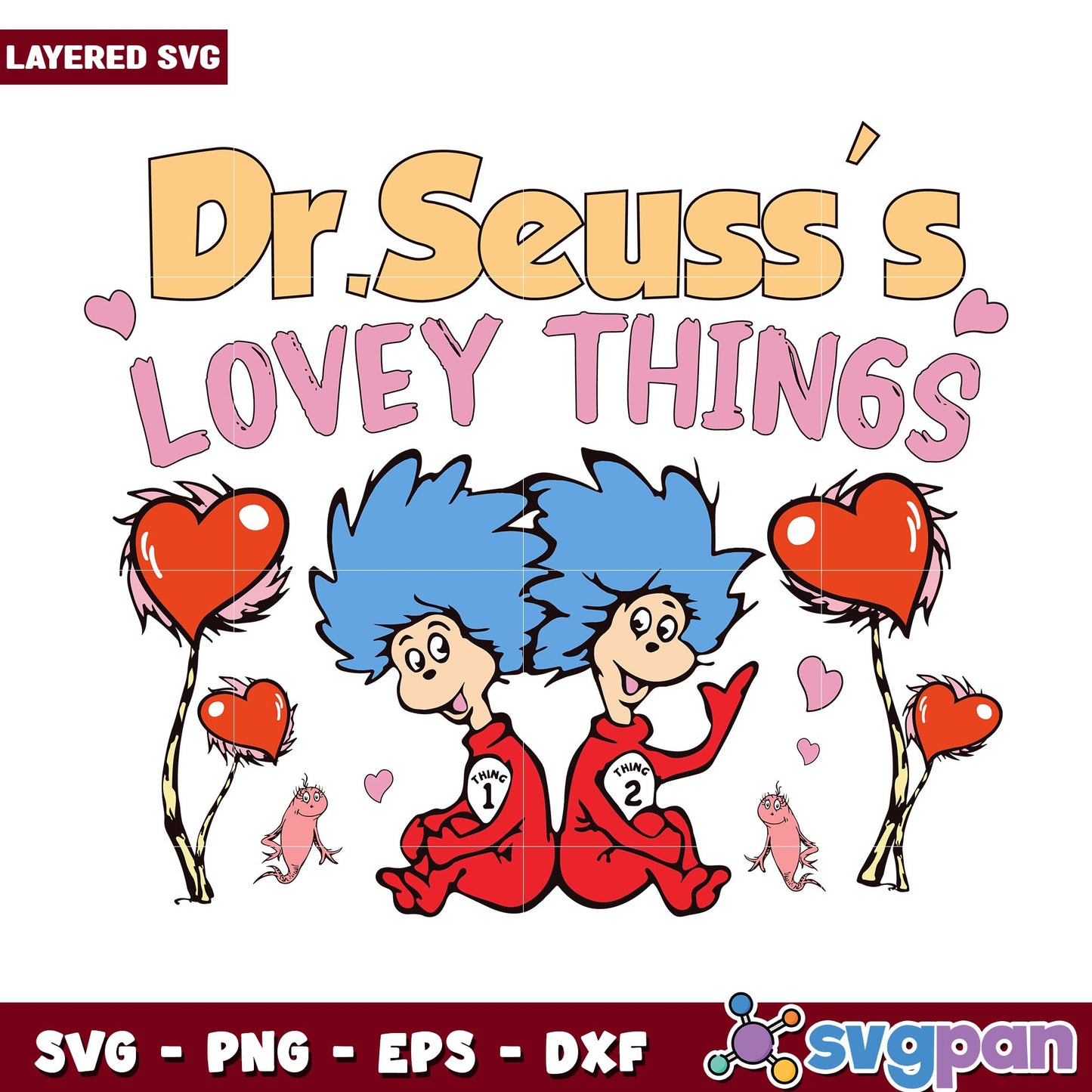 Dr. Seuss's Lovey Things svg, Dr. seuss characters svg, Digital Download