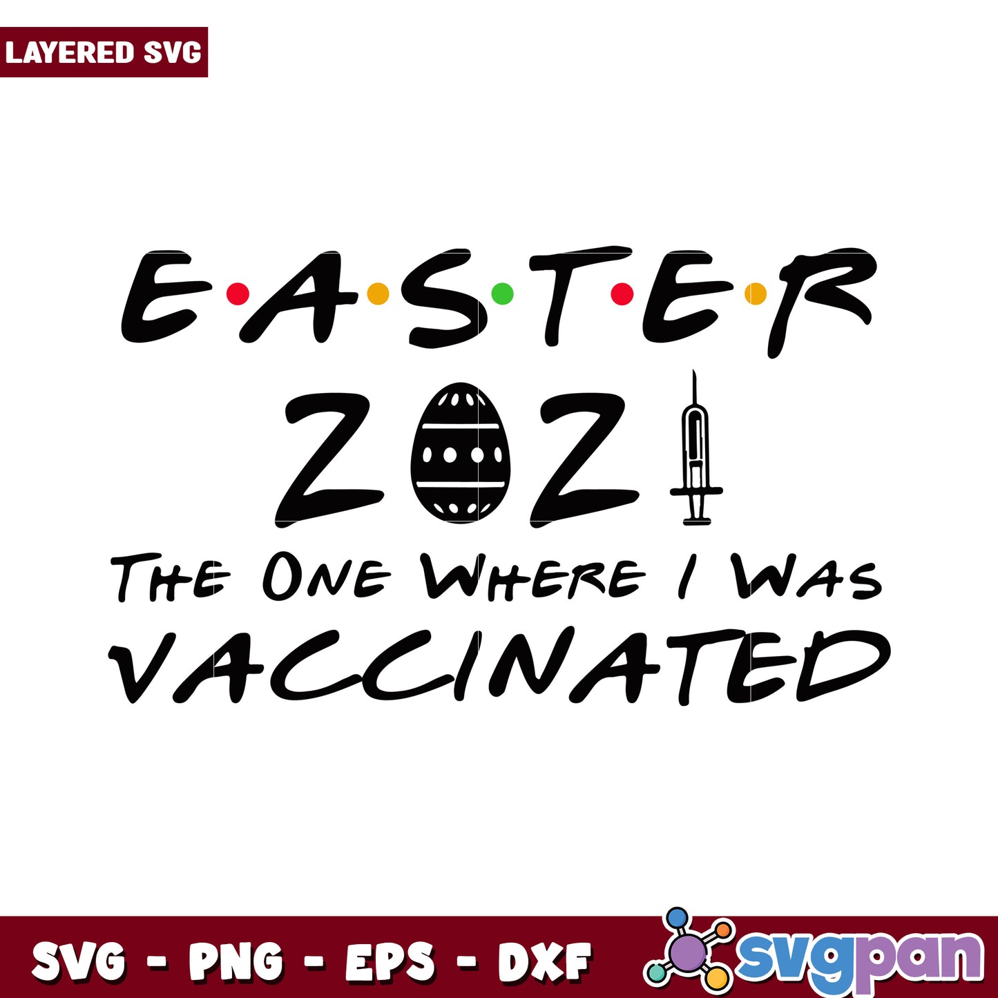 Easter 2021 SVG design for vaccinated theme, perfect for crafts