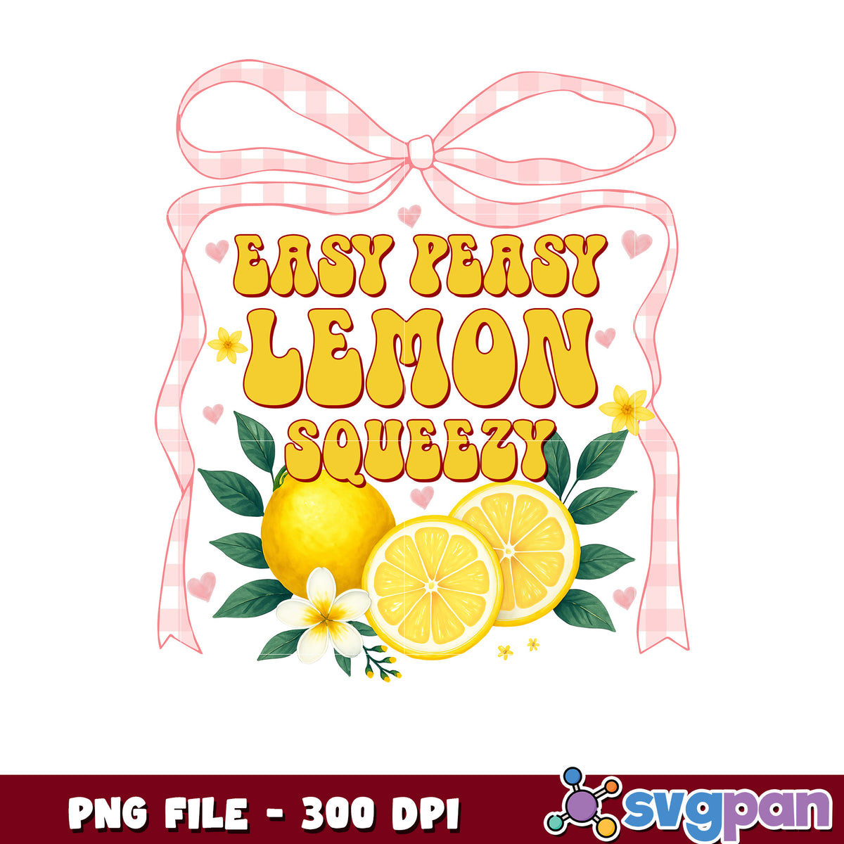 Easy Peasy Lemon Squeezy PNG 300 DPI