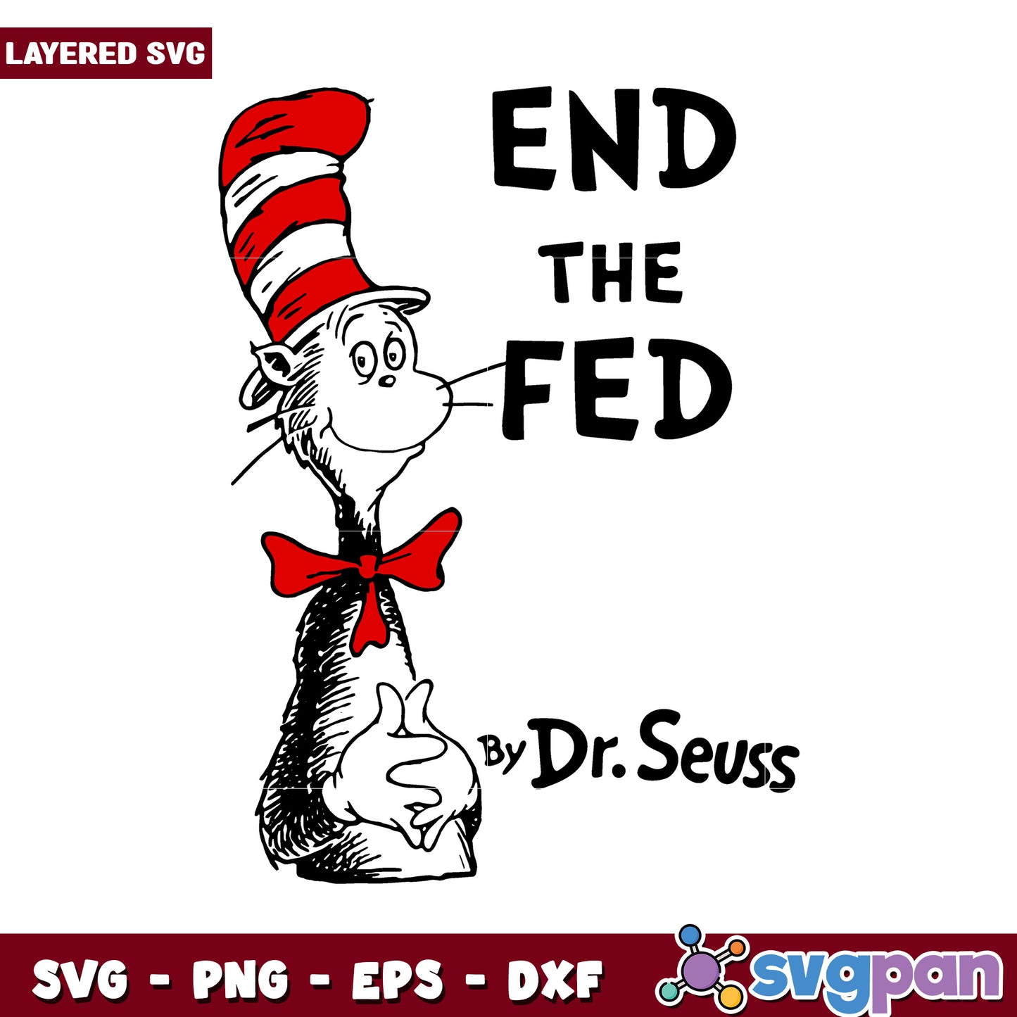 End the Fed SVG Design by Dr Seuss, Perfect for Creative Projects