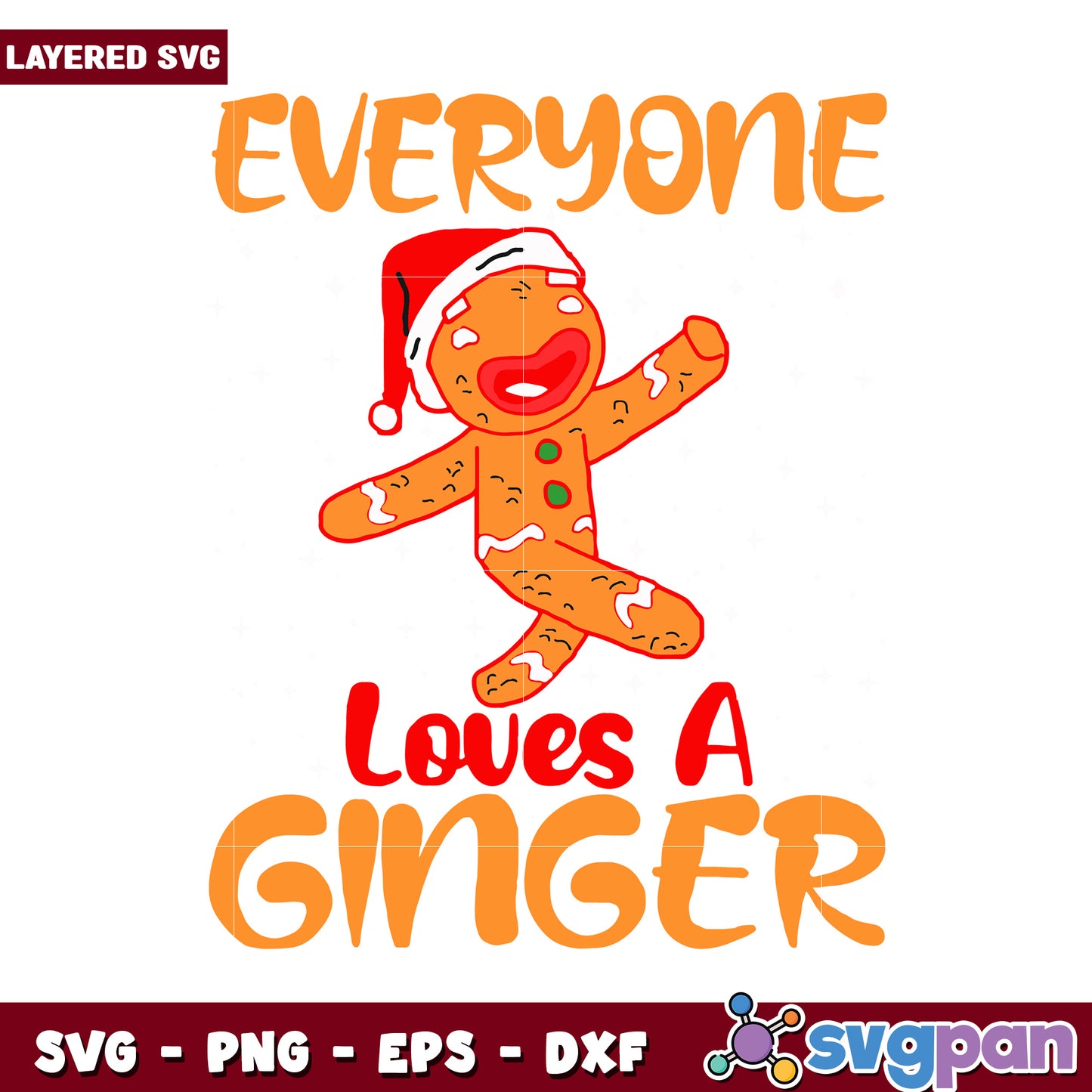 Everyone Loves A Ginger SVG Design, Perfect for Holiday Crafts