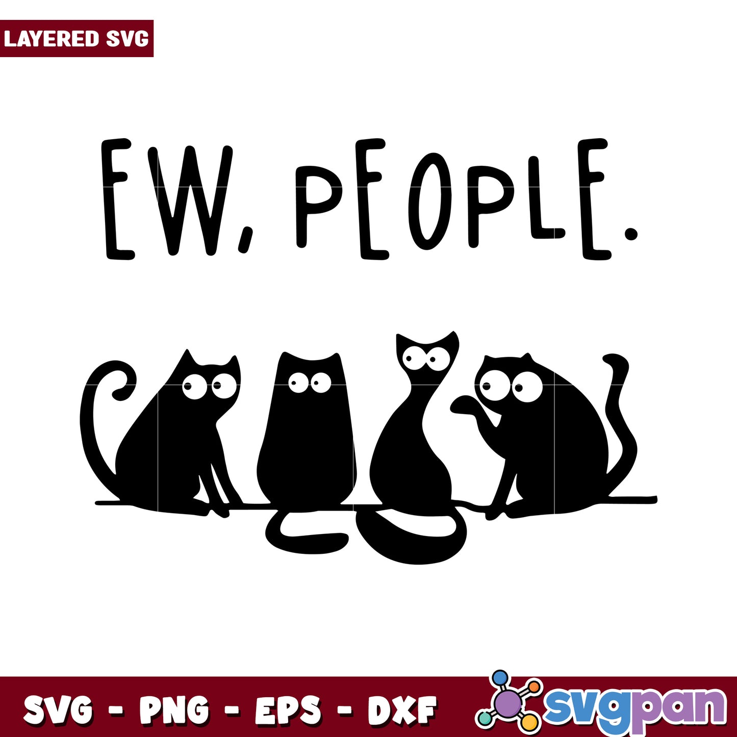 Ew People Cat Design SVG File, Perfect for Fun Crafts and Gifts