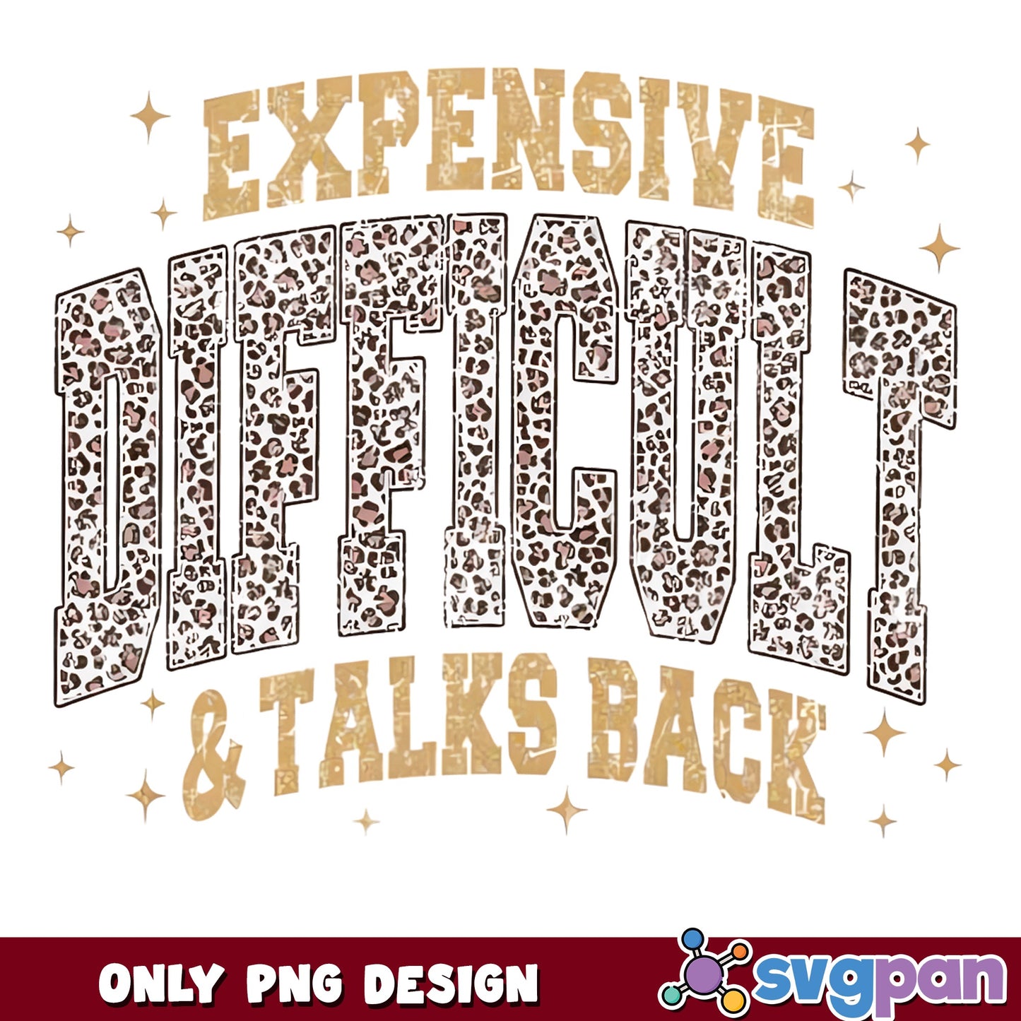 Expensive Difficult And Talks Back PNG, Leopard Print PNG, Funny Quote PNG