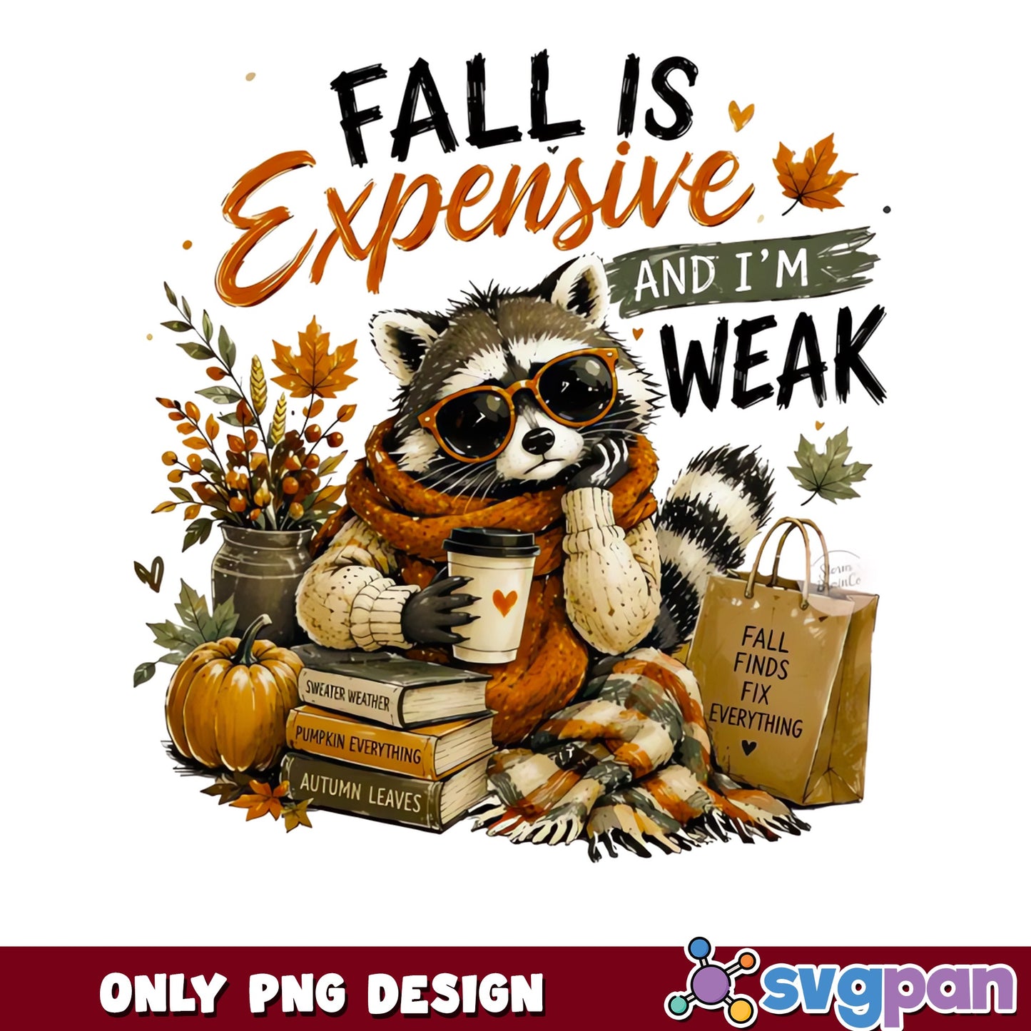 Fall Is Expensive And I'm Weak PNG, Raccoon Fall PNG, Autumn PNG