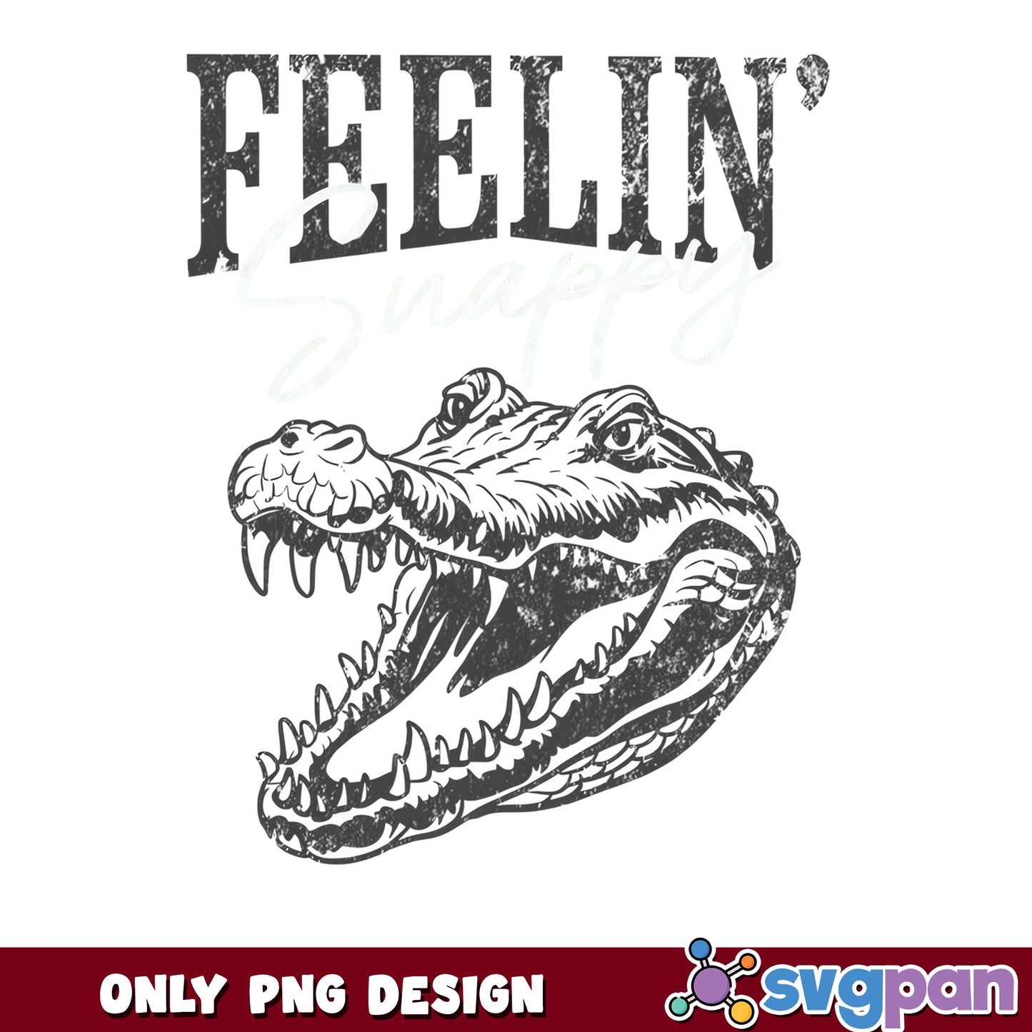 Feelin Snappy Alligator PNG, Funny Gator Quote PNG, Crocodile PNG