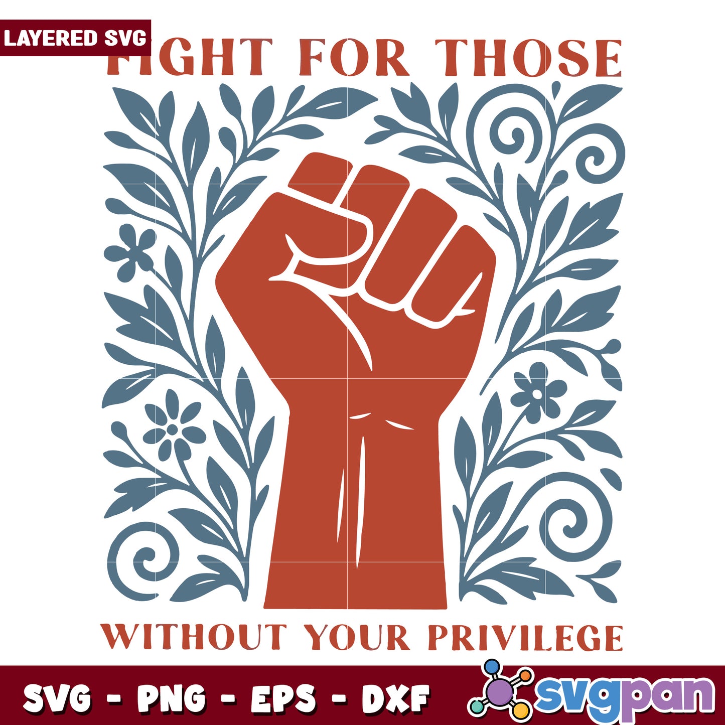 Fight for those without your privilege svg, social justice quote svg
