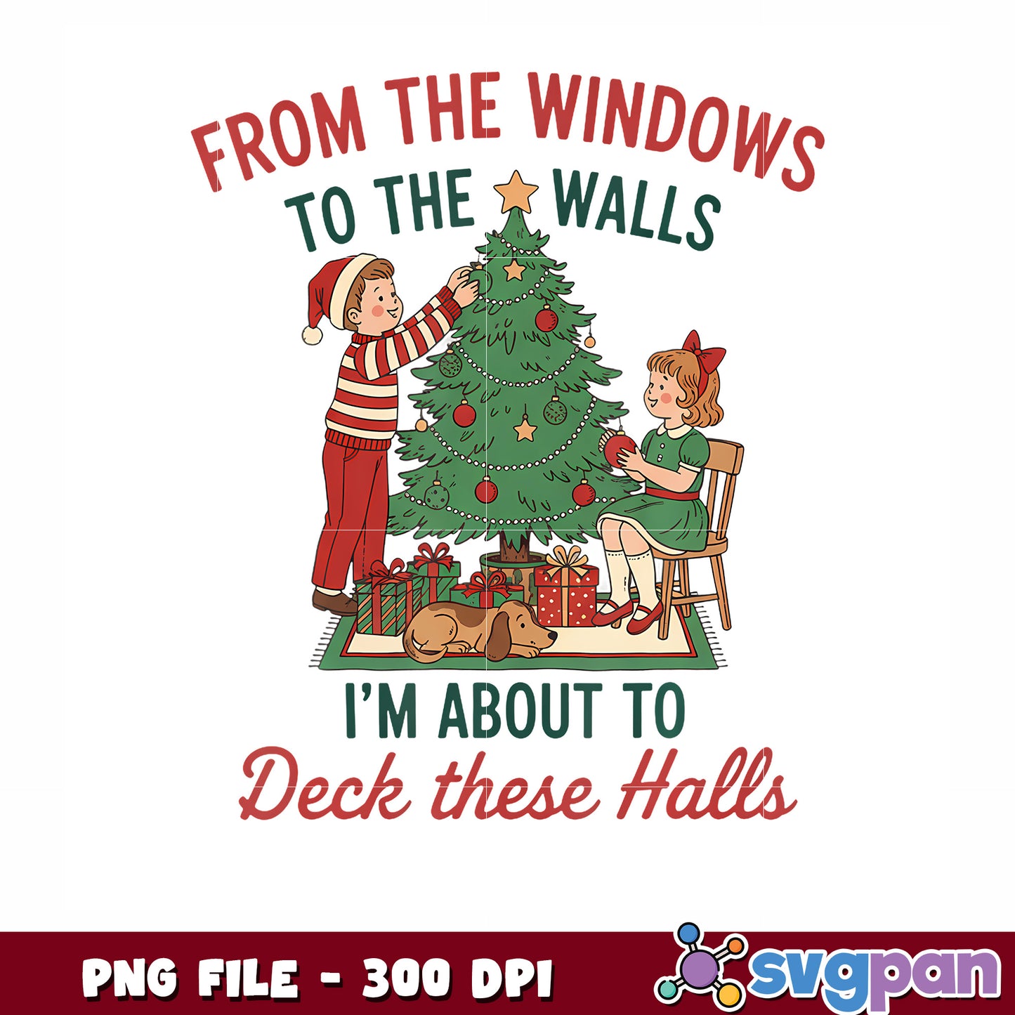 From The Windows To The Walls I'M About To Deck These Halls png, christmas png, christmas tree png