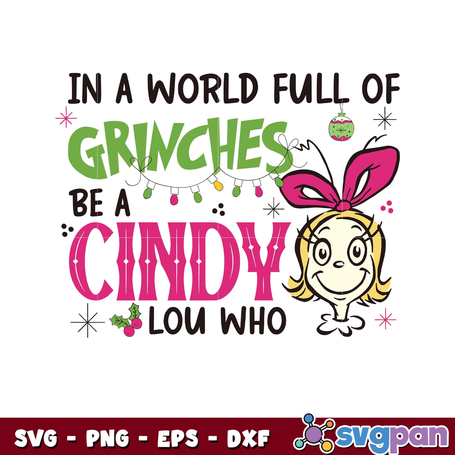 Funny In A World Full Of Grinches svg, cindy lou and the grinch svg