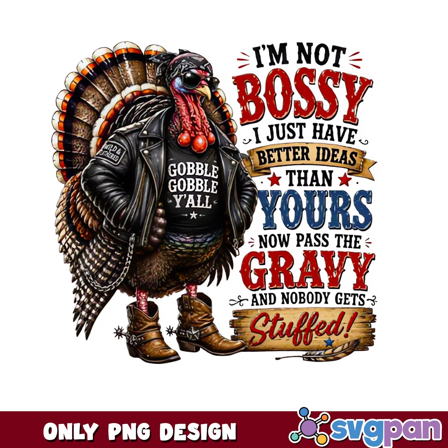 Funny Turkey Im Not Bossy Gobble PNG, Thanksgiving PNG, Turkey PNG