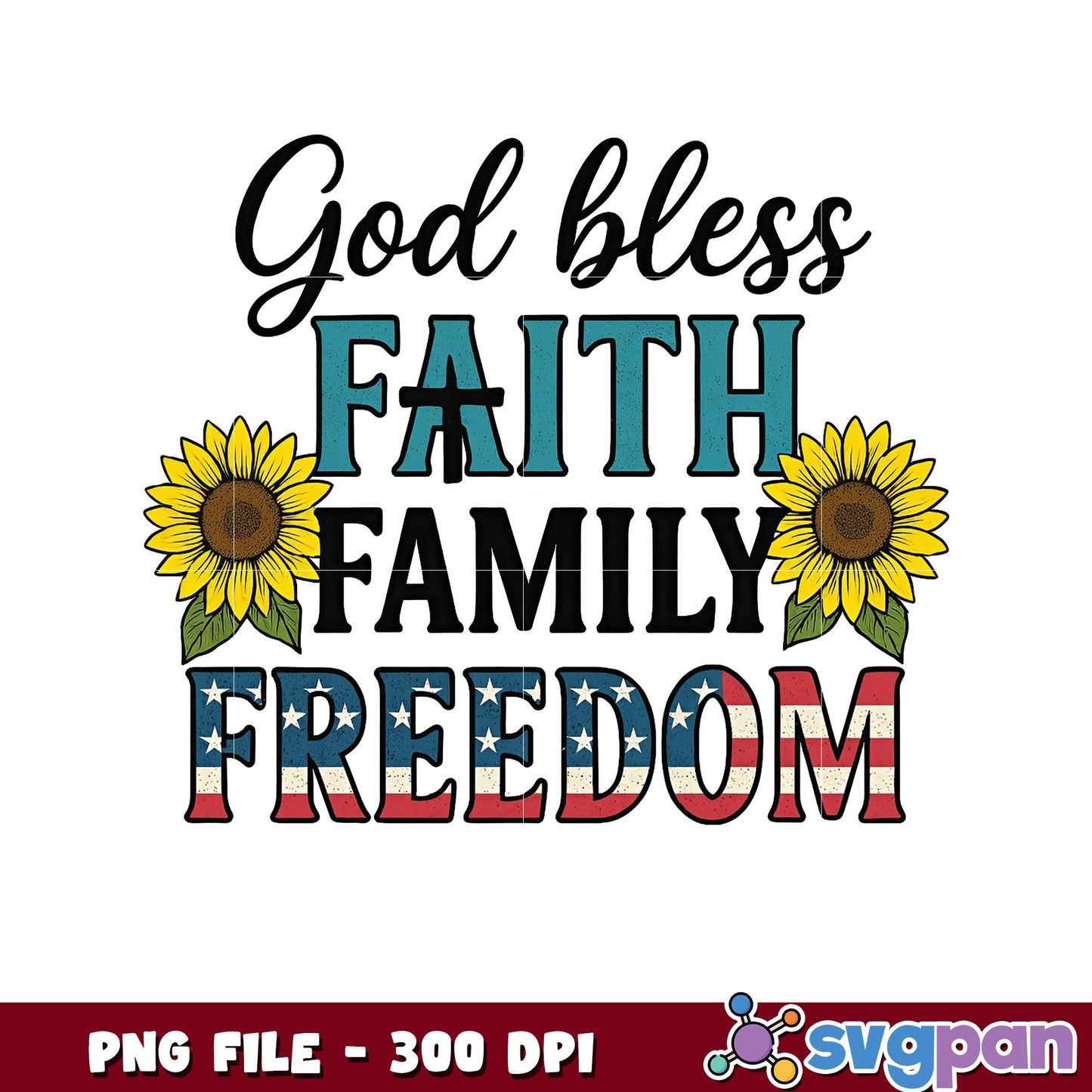 God Bless Faith Family Freedom PNG