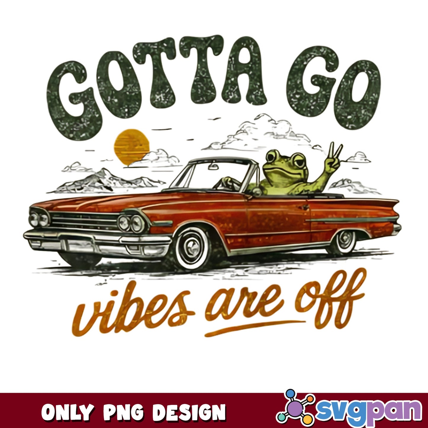 Gotta Go Vibes Are Off Frog PNG, Retro Frog Car PNG, Funny Frog PNG