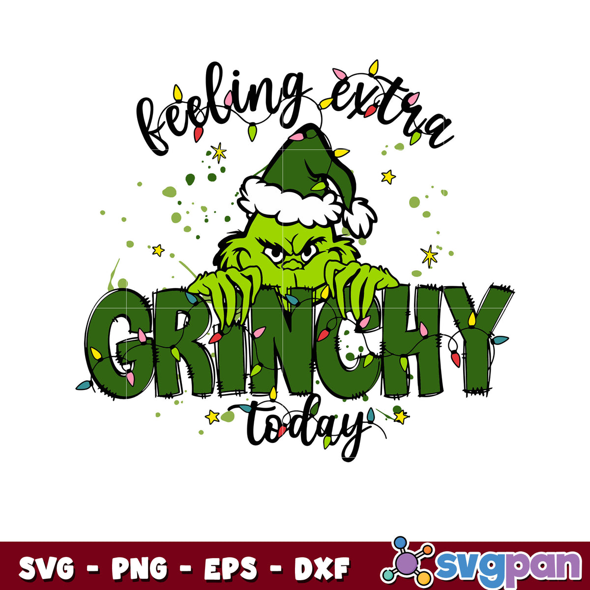 Green christmas feeling extra grinchy today svg