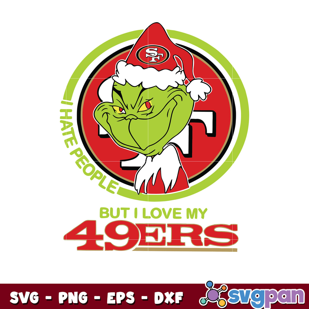 Grinch I hate people but I love my 49ers svg
