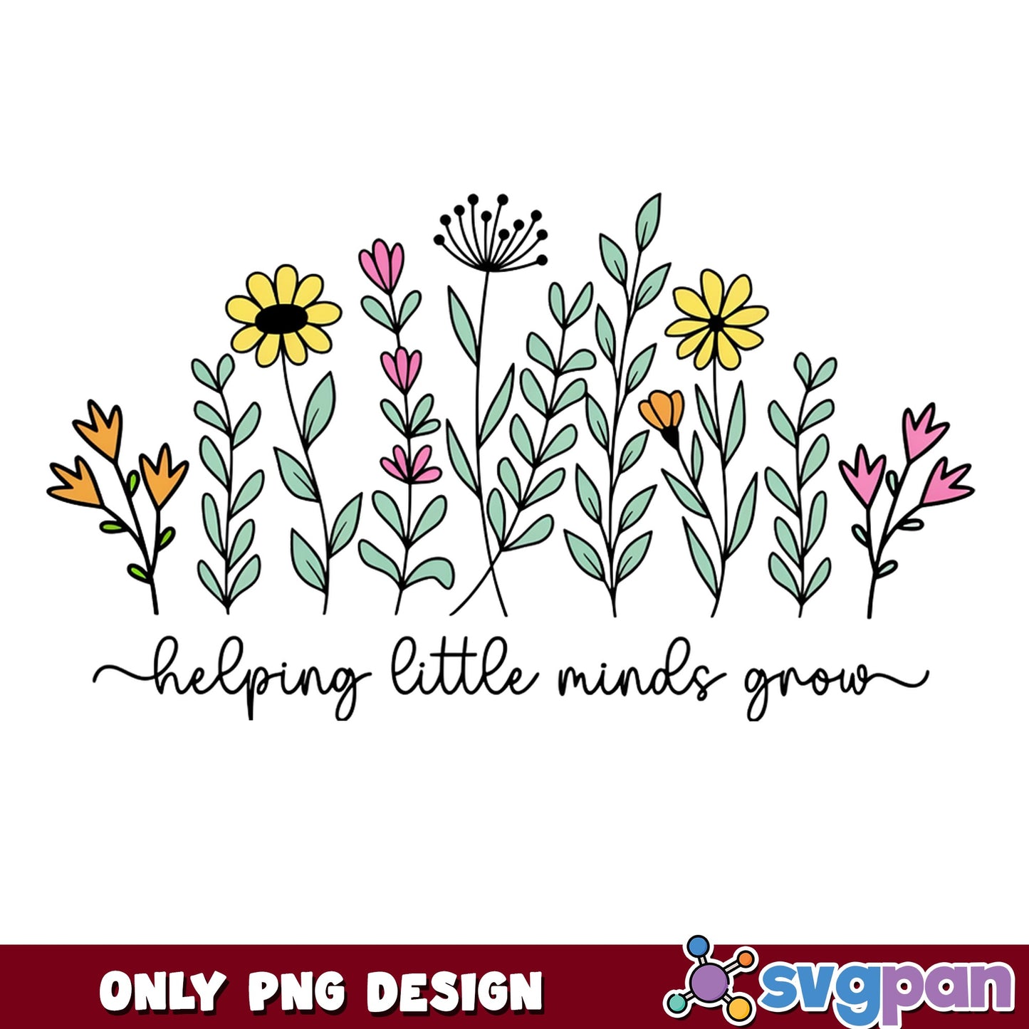 Helping Little Minds Grow PNG, Teacher Wildflower PNG, SVG PNG
