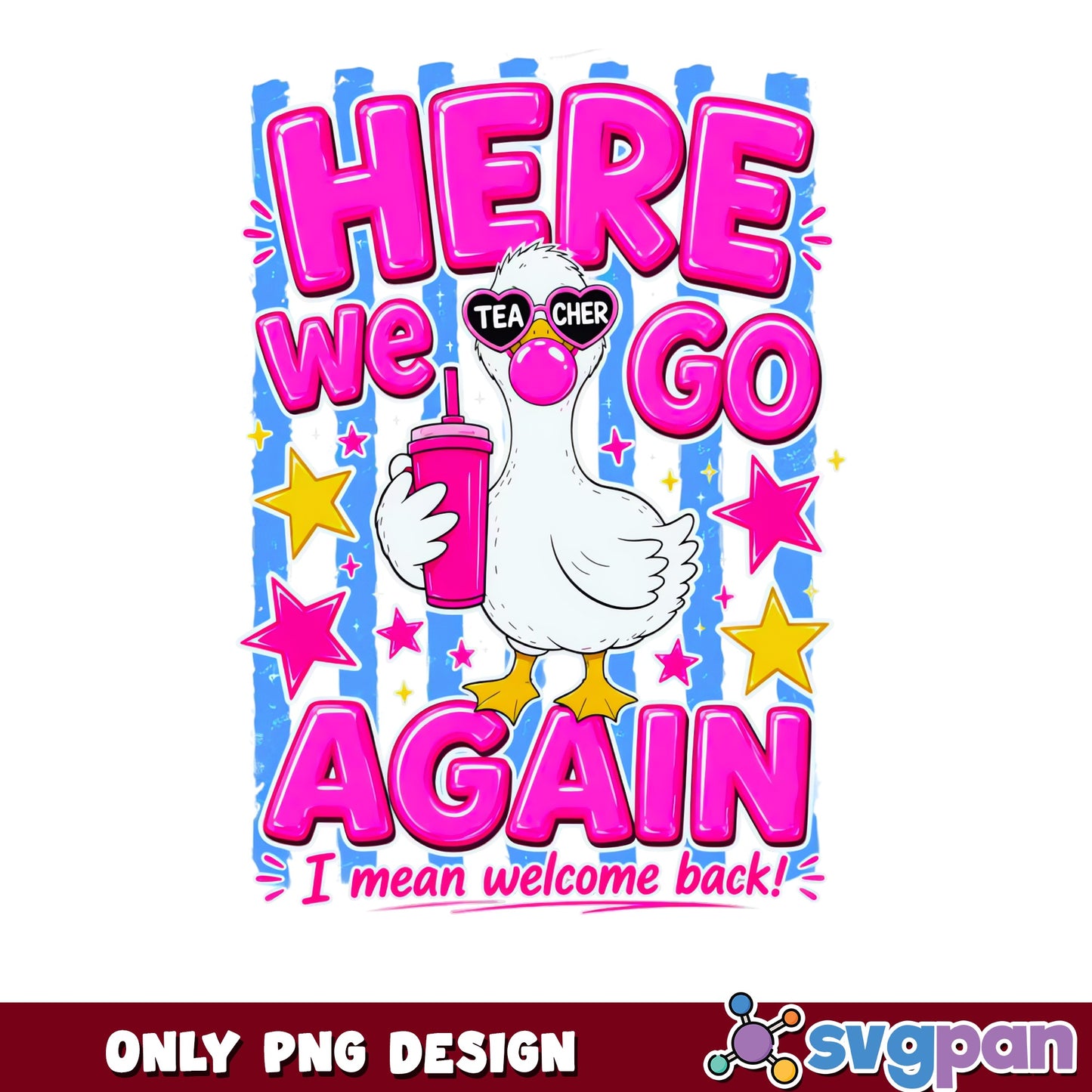 Here We Go Again Teacher Duck PNG, Back To School PNG, Funny Teacher PNG