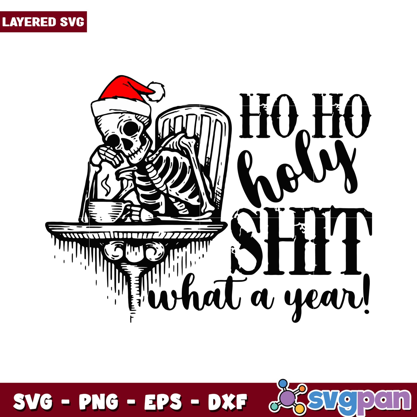 Ho Ho Holy Shit What a Year SVG Design for Christmas, Fun Skeleton Art