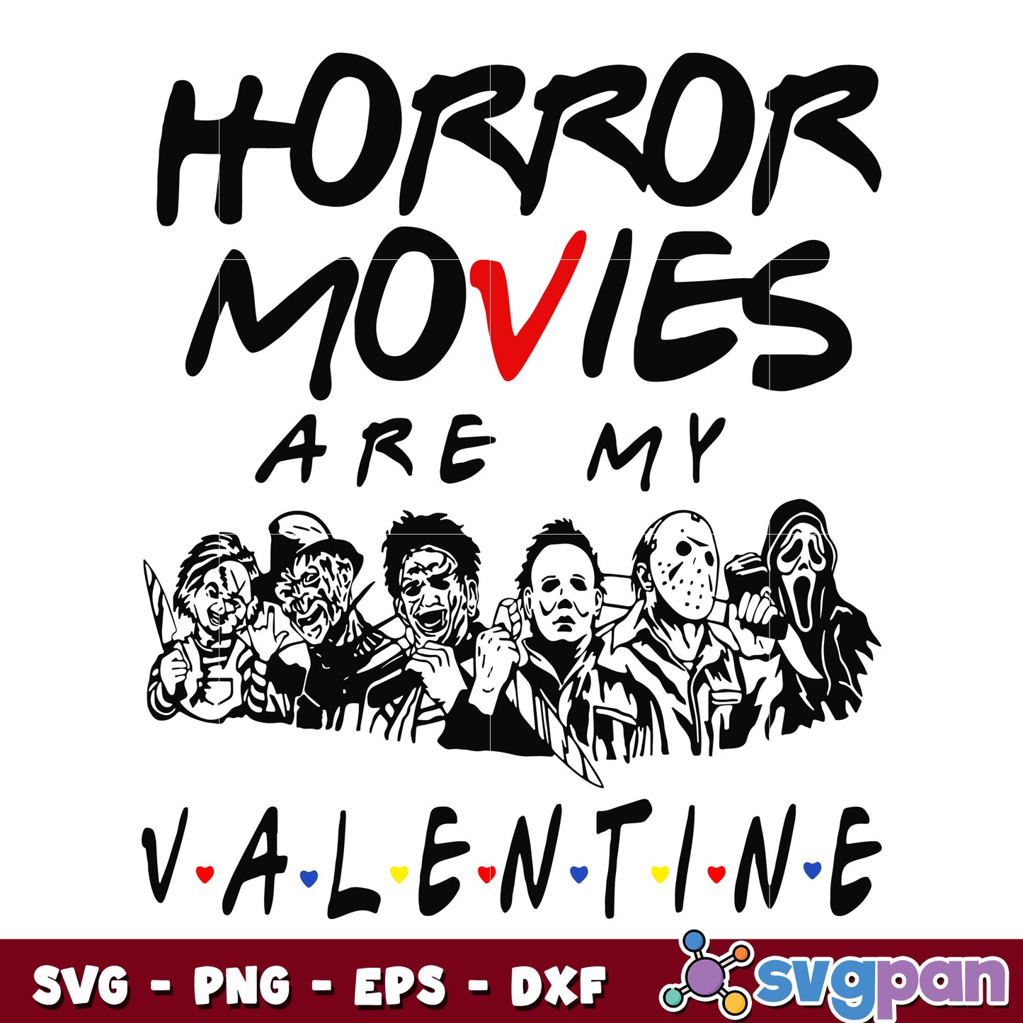 Horror Movies Are My Valentine svg
