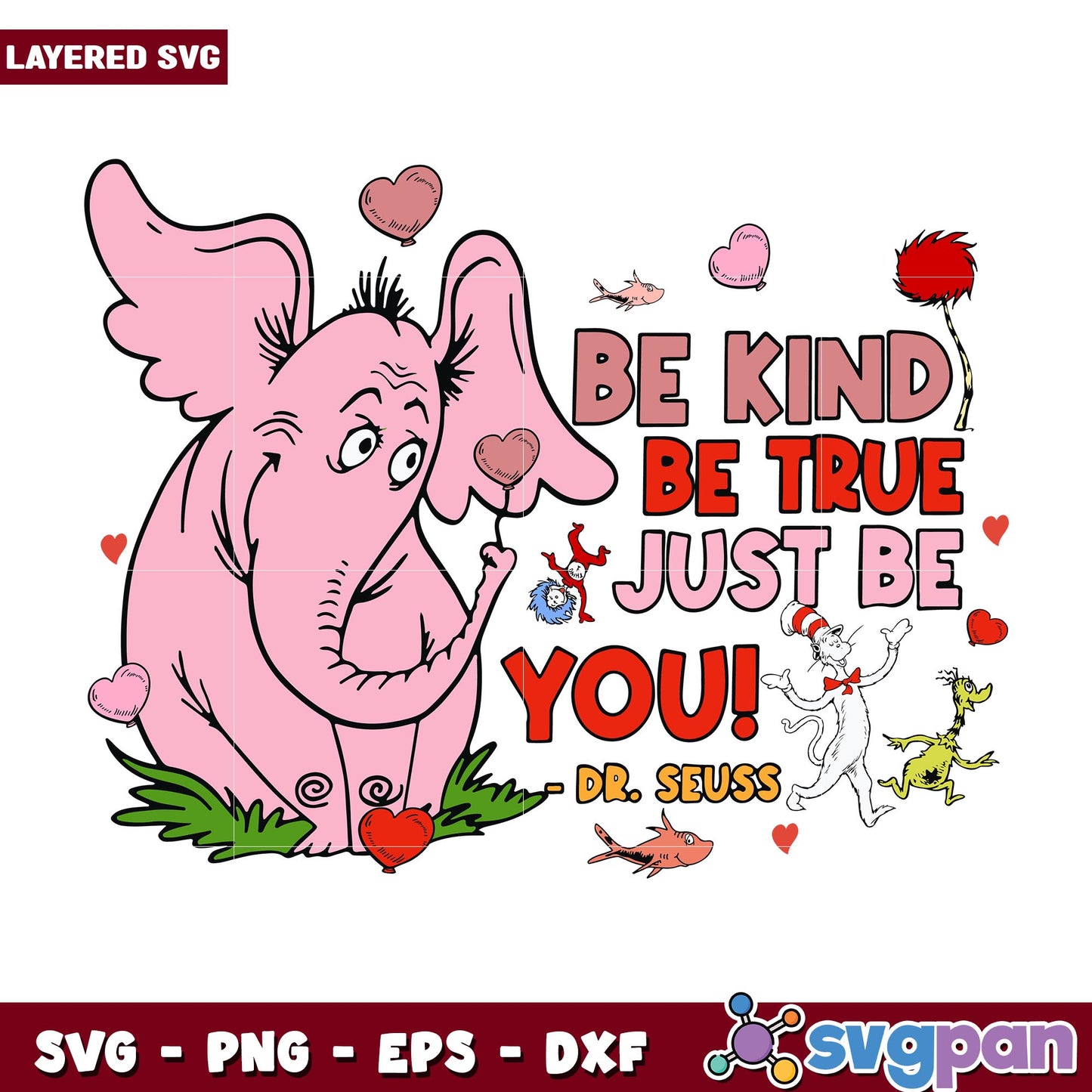 Horton Dr. Seuss Be Kind Be True Just Be You svg, Dr. seuss characters svg, digital dowload