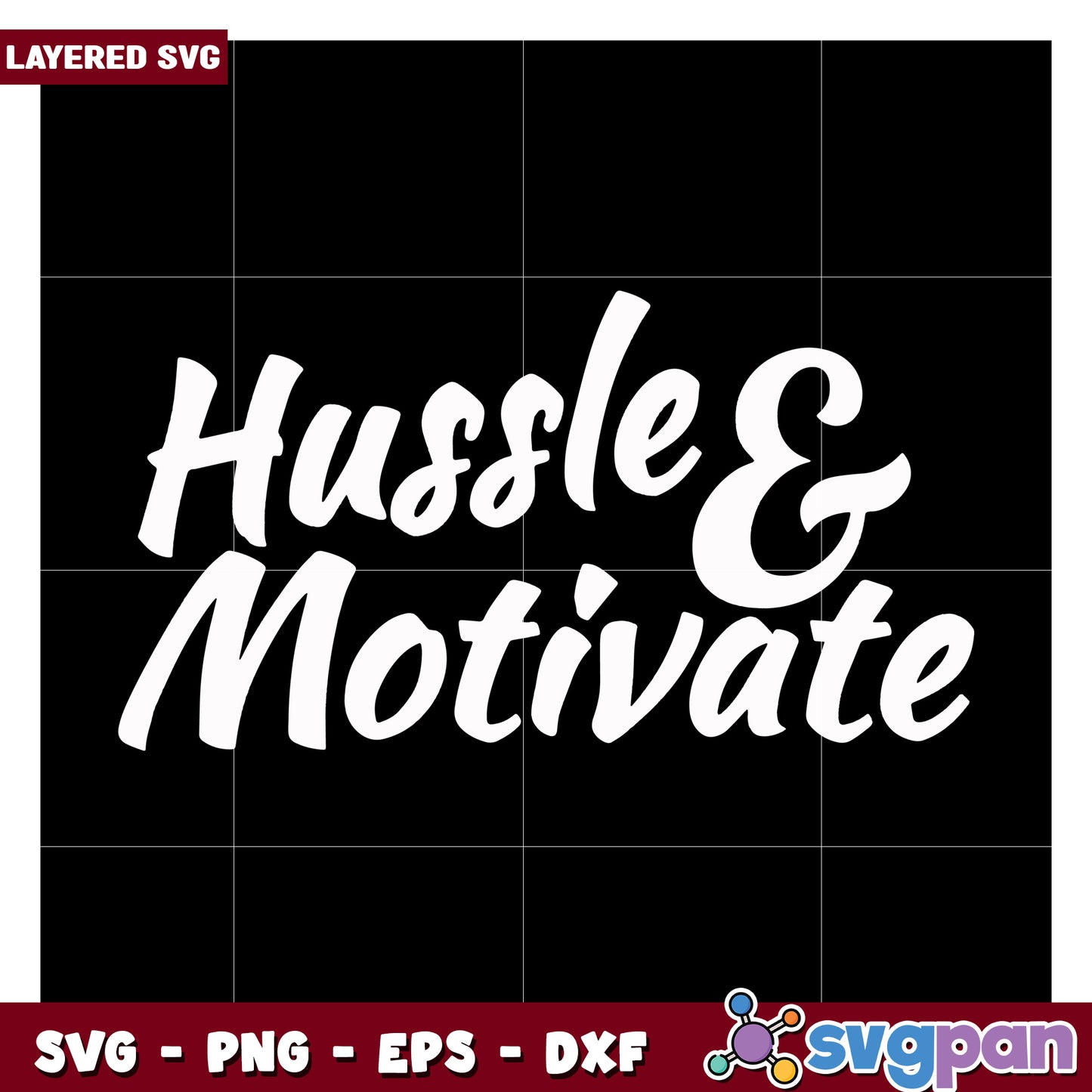Hussle and Motivate SVG Design, inspire creativity in your projects