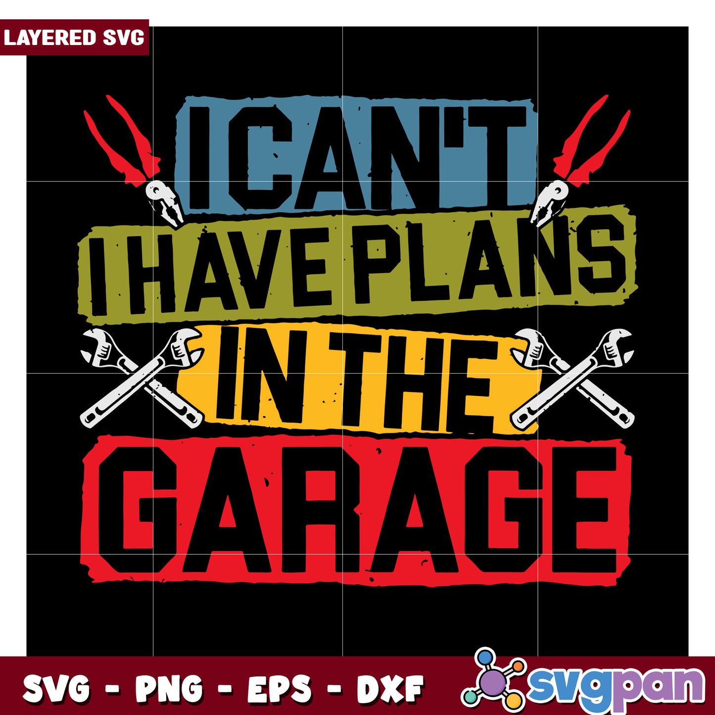 I Can’t Have Plans in the Garage, Fun SVG Design for DIY Projects