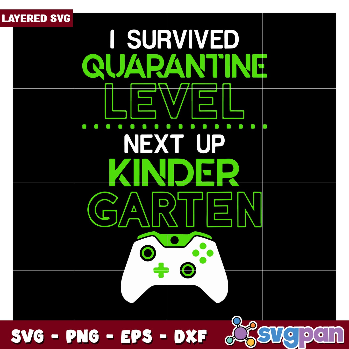 I Survived Quarantine Level Next Up Kindergarten SVG Design