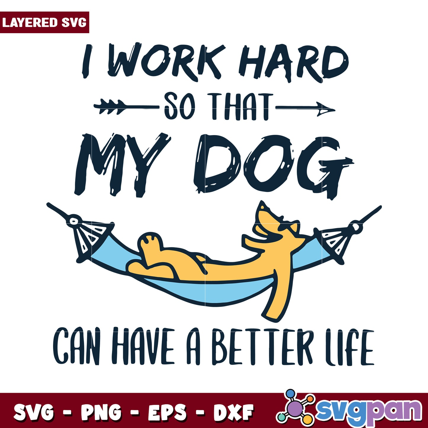 I Work Hard to Support My Dog, SVG Design for Pet Lovers