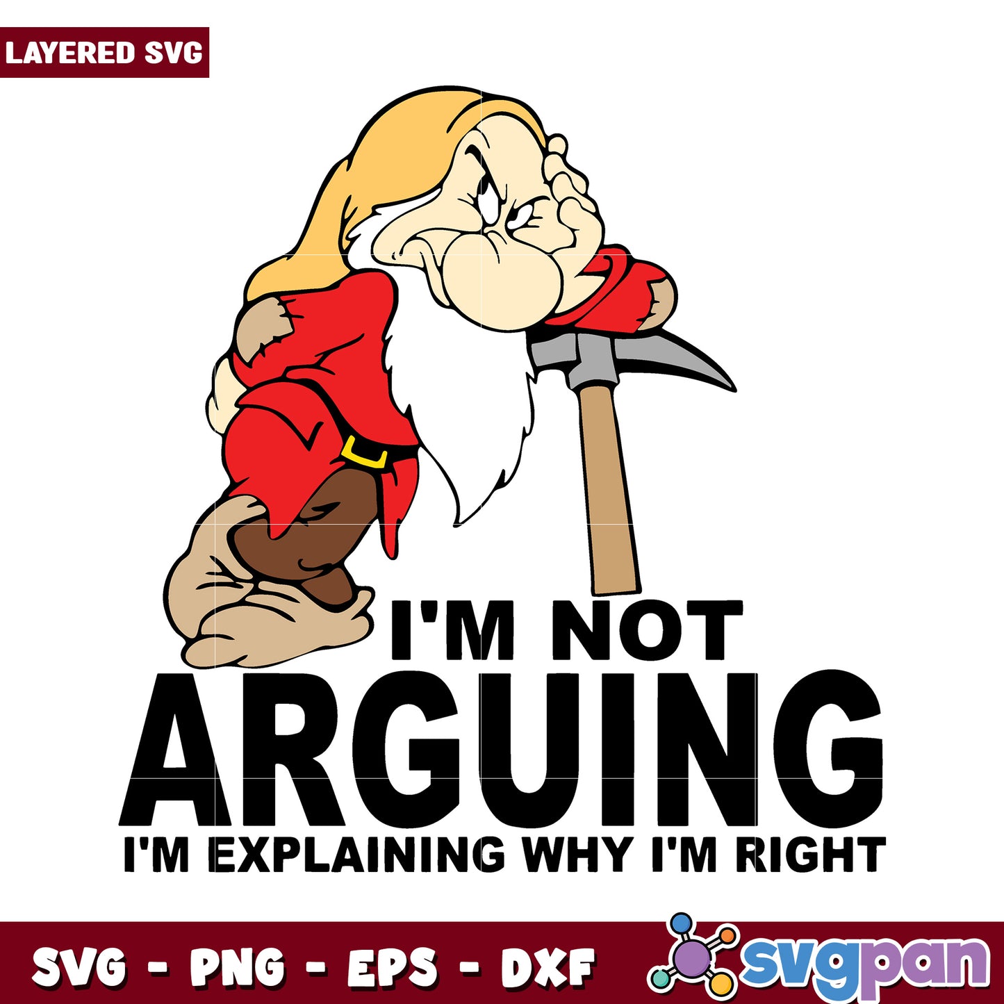 I'm Not Arguing I'm Explaining Why I'm Right SVG Design, Perfect for Crafts