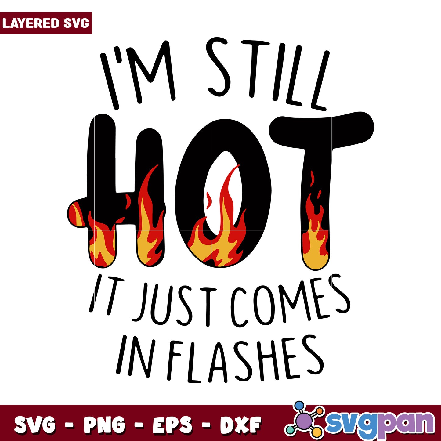 I'm Still Hot SVG Design, Perfect for Fun Craft Projects