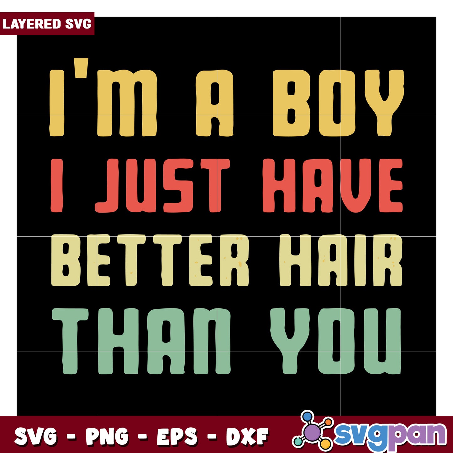 I'm a Boy Better Hair SVG Design for T-Shirts and Crafts, Perfect for Kids