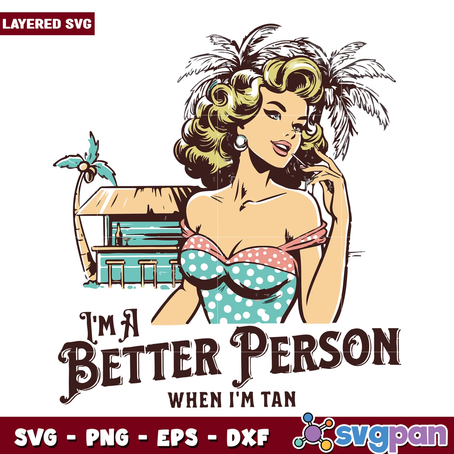 I'm a better person when I'm tan svg, funny summer quote svg, beach life svg